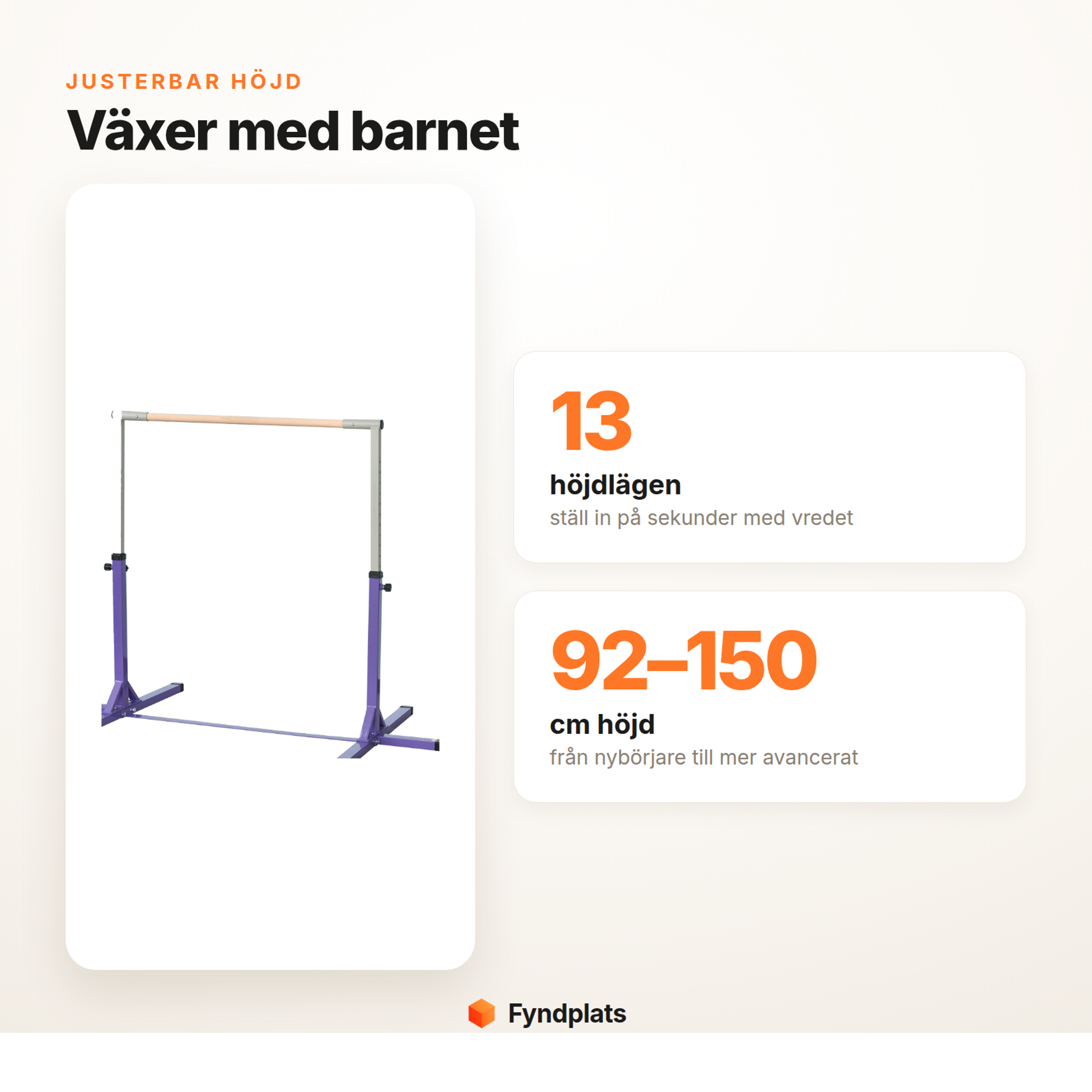 Justerbar höjd 92–150 cm i 13 lägen – växer med barnet