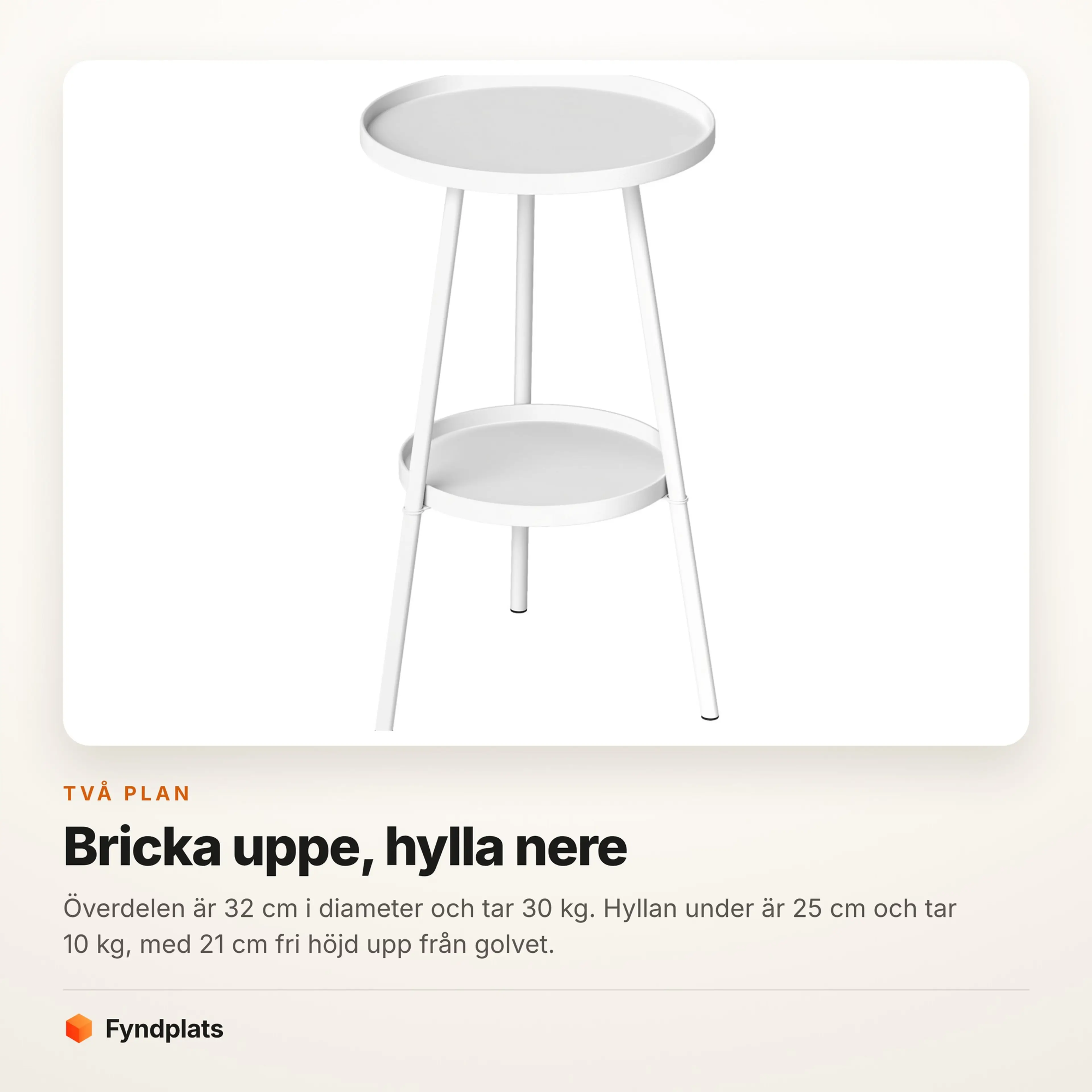 Sidobordets två plan med brickan uppe och hyllan under.