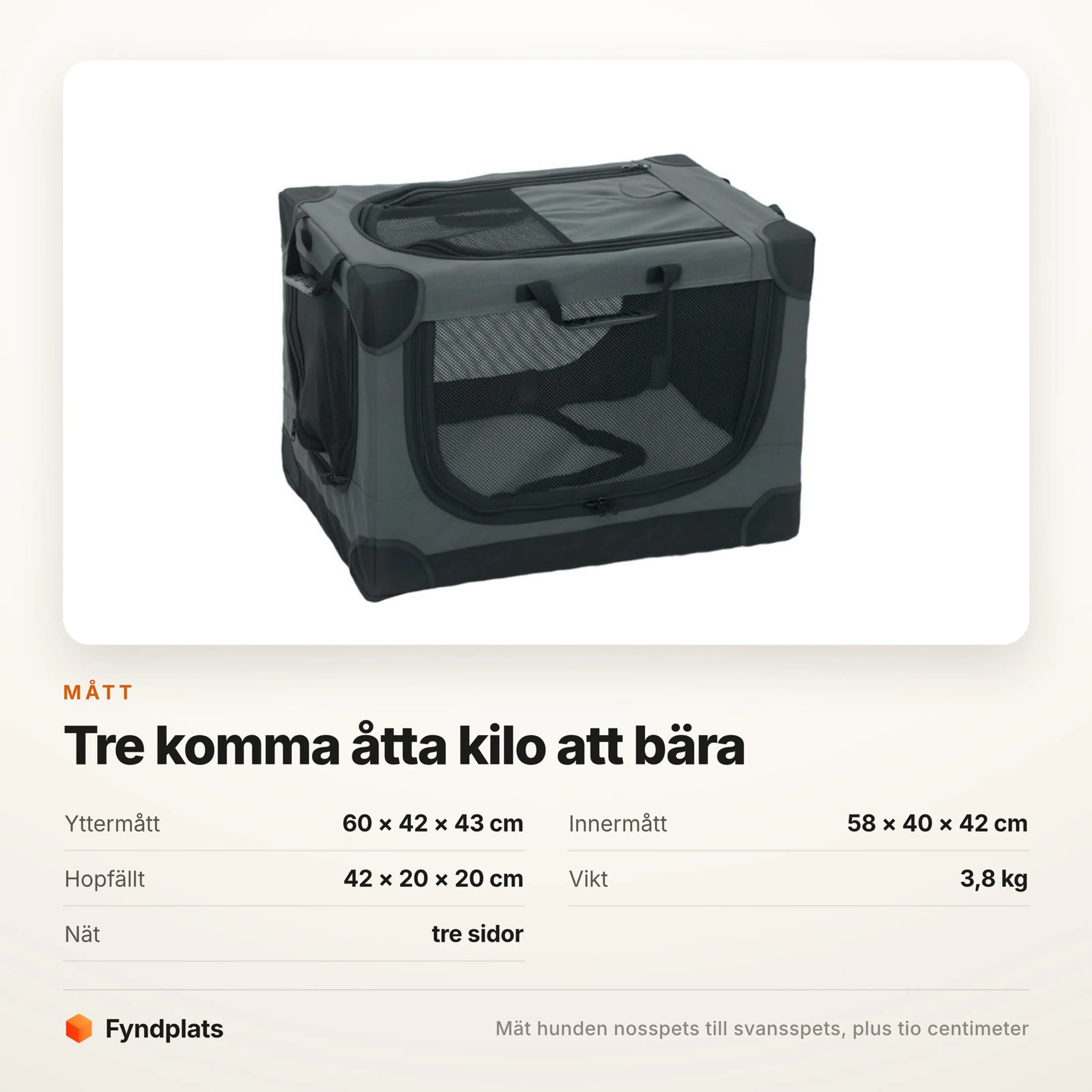 Måttkort: 58 × 40 × 42 cm invändigt, hopfälld 42 × 20 × 20 cm och 3,8 kg