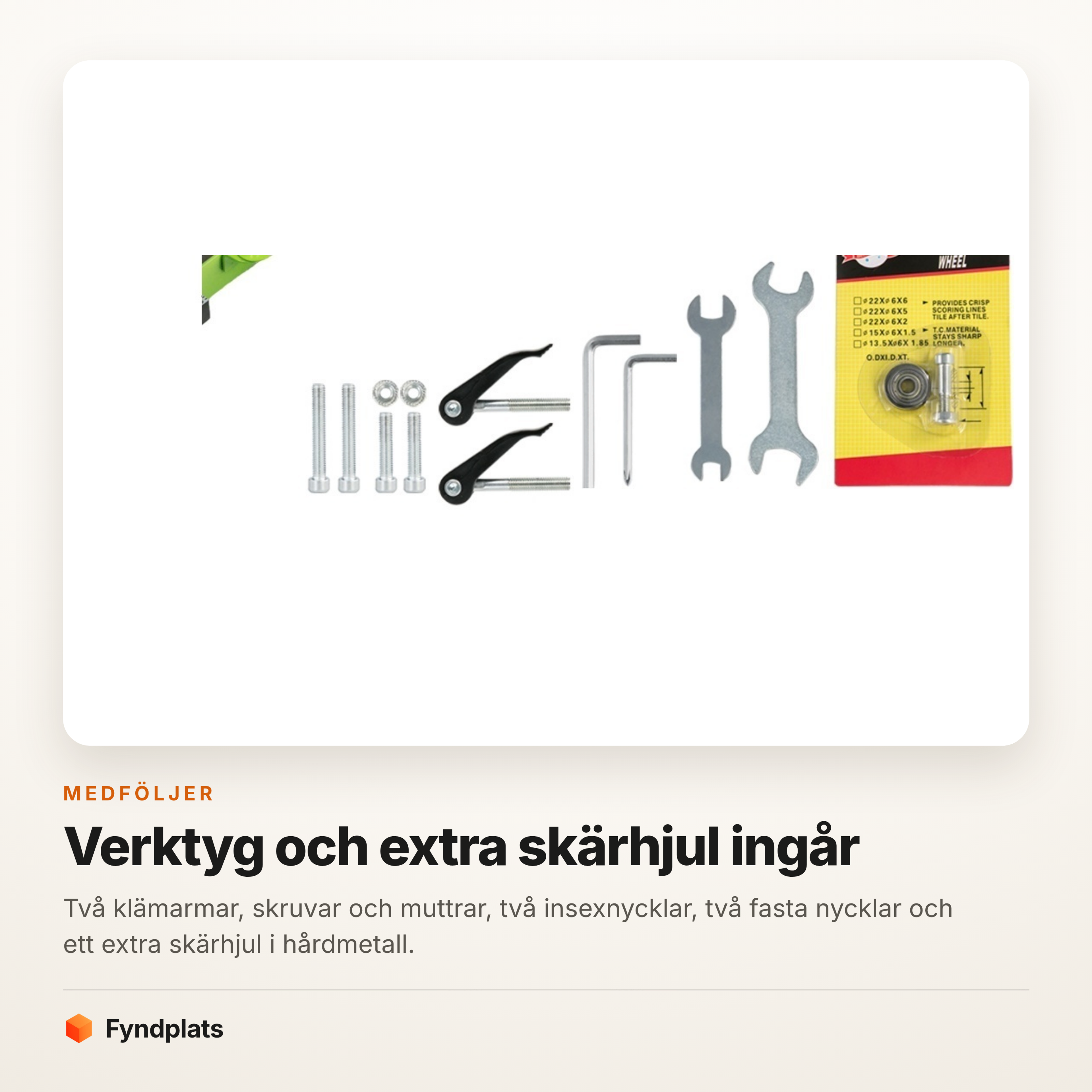 Medföljande verktyg och extra skärhjul i hårdmetall