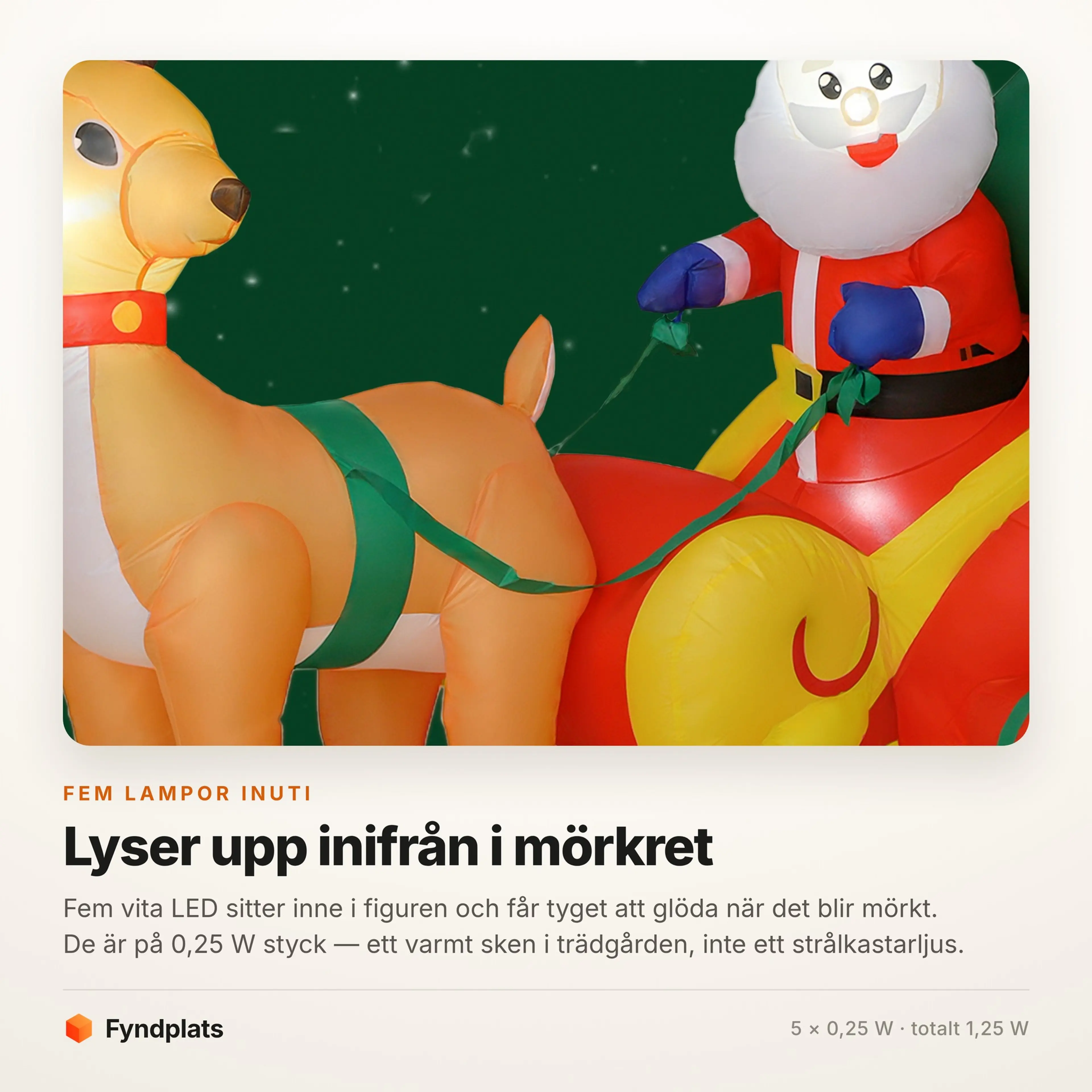 Renen och tomten lyser inifrån av de fem inbyggda LED-lamporna
