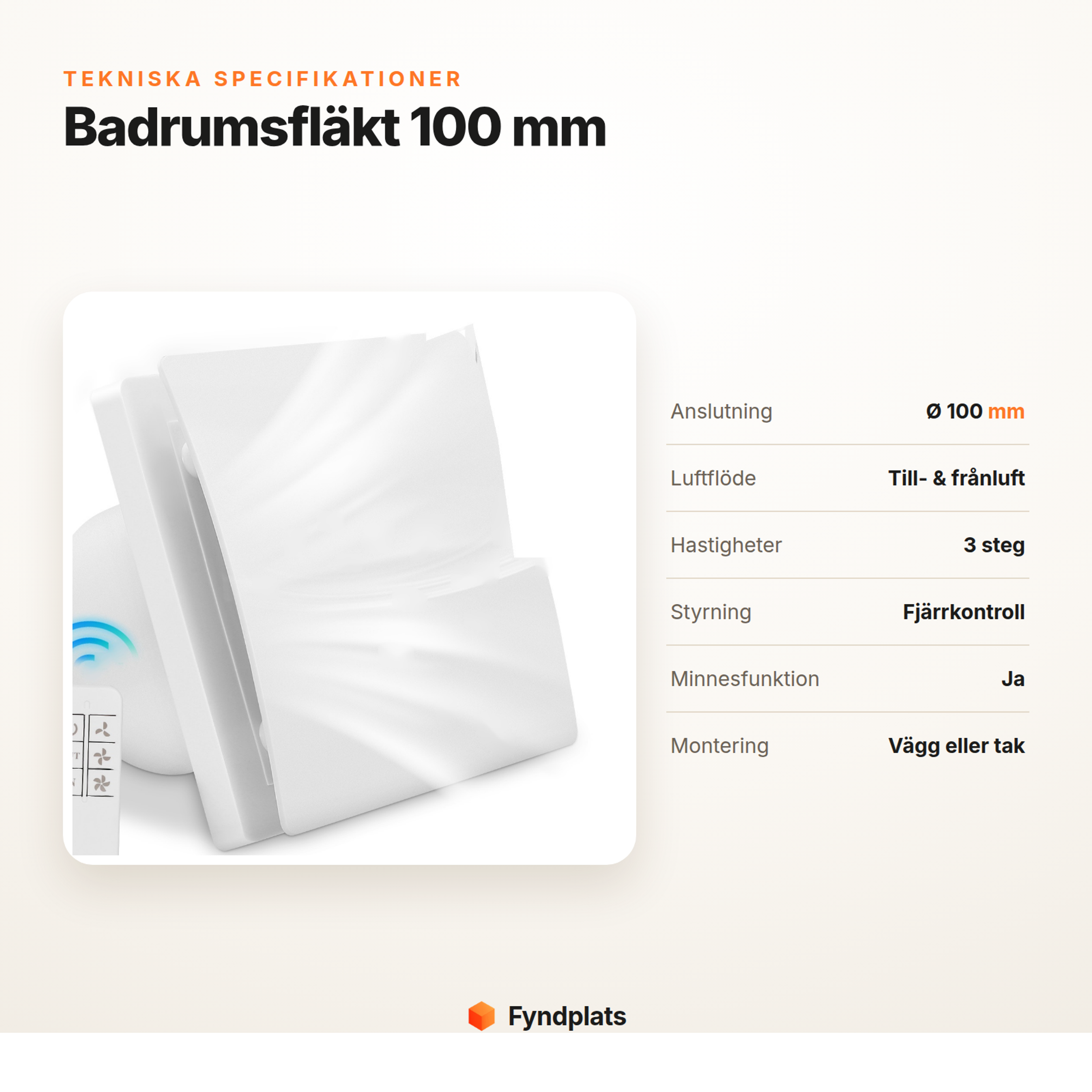 Specifikationer för badrumsfläkt 100 mm: till- och frånluft, tre hastigheter, fjärrkontroll, minnesfunktion