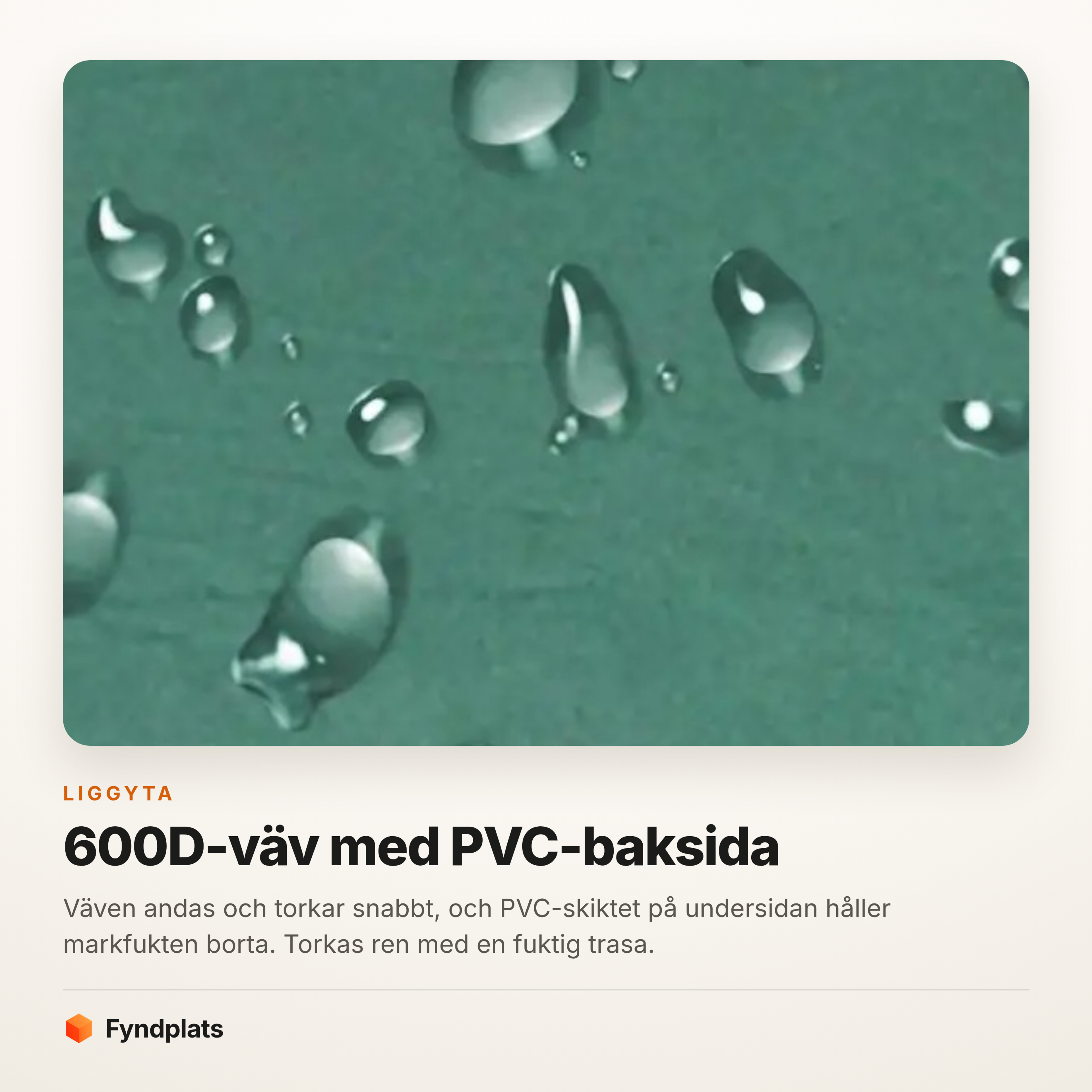 Kort: 600D-väv med PVC-baksida där vatten pärlar sig