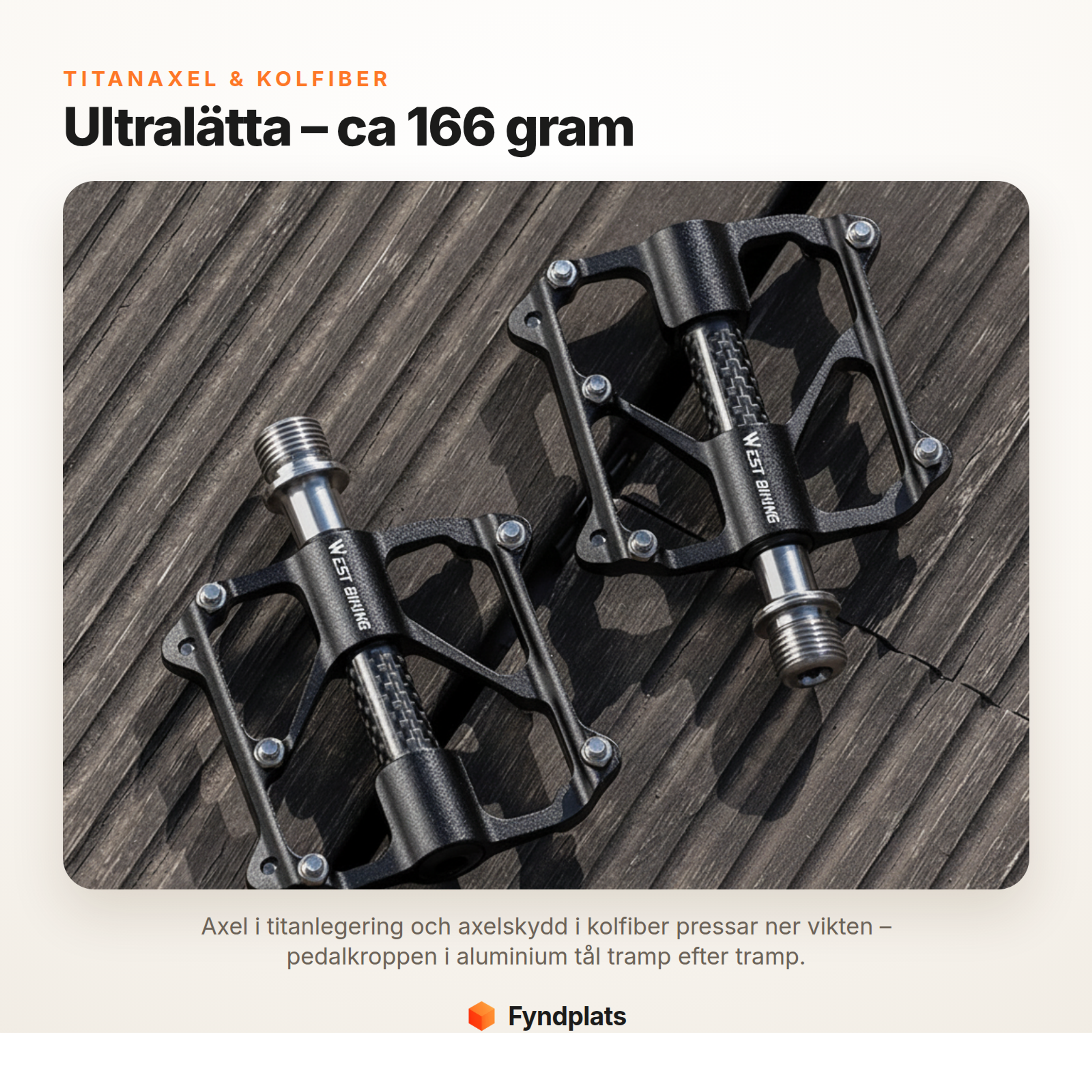 Fyndplats-kort: titanaxel och kolfiber gör pedalerna ultralätta, cirka 166 gram