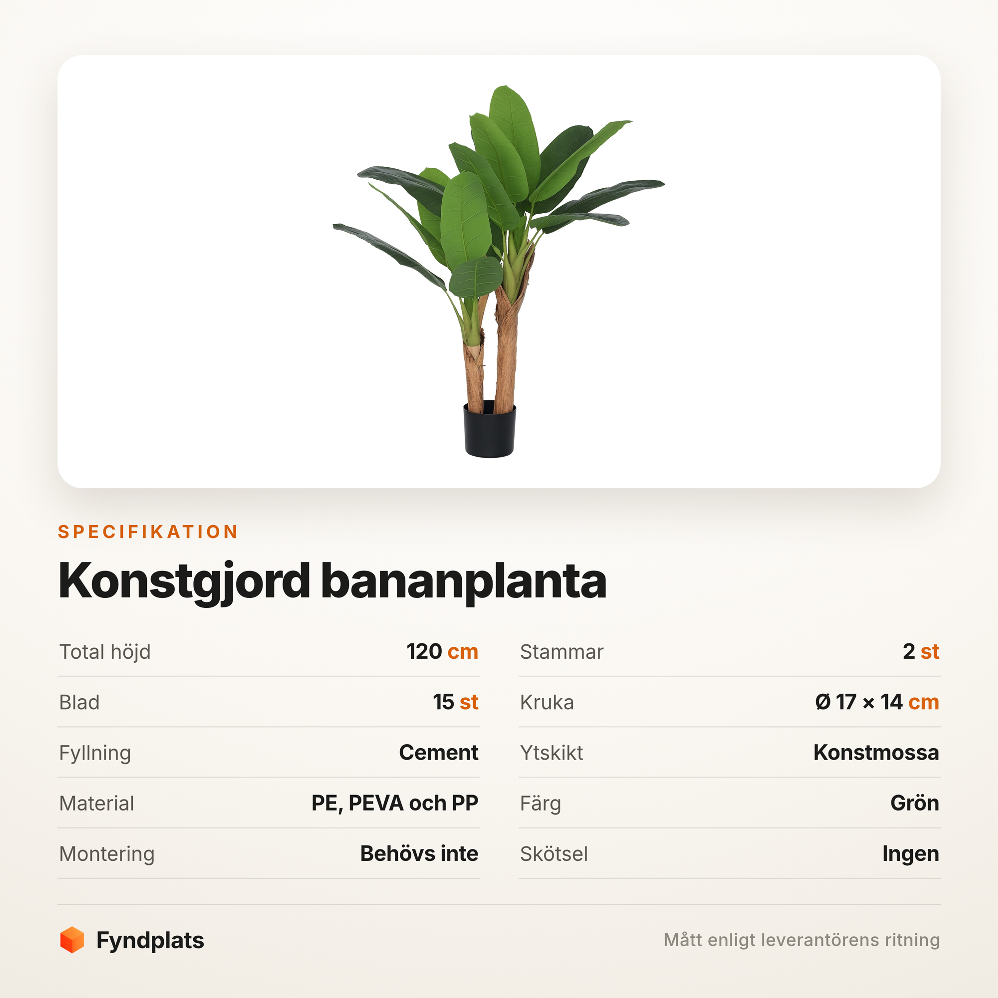 Specifikation: höjd 120 cm, två stammar, 15 blad och kruka Ø 17 cm