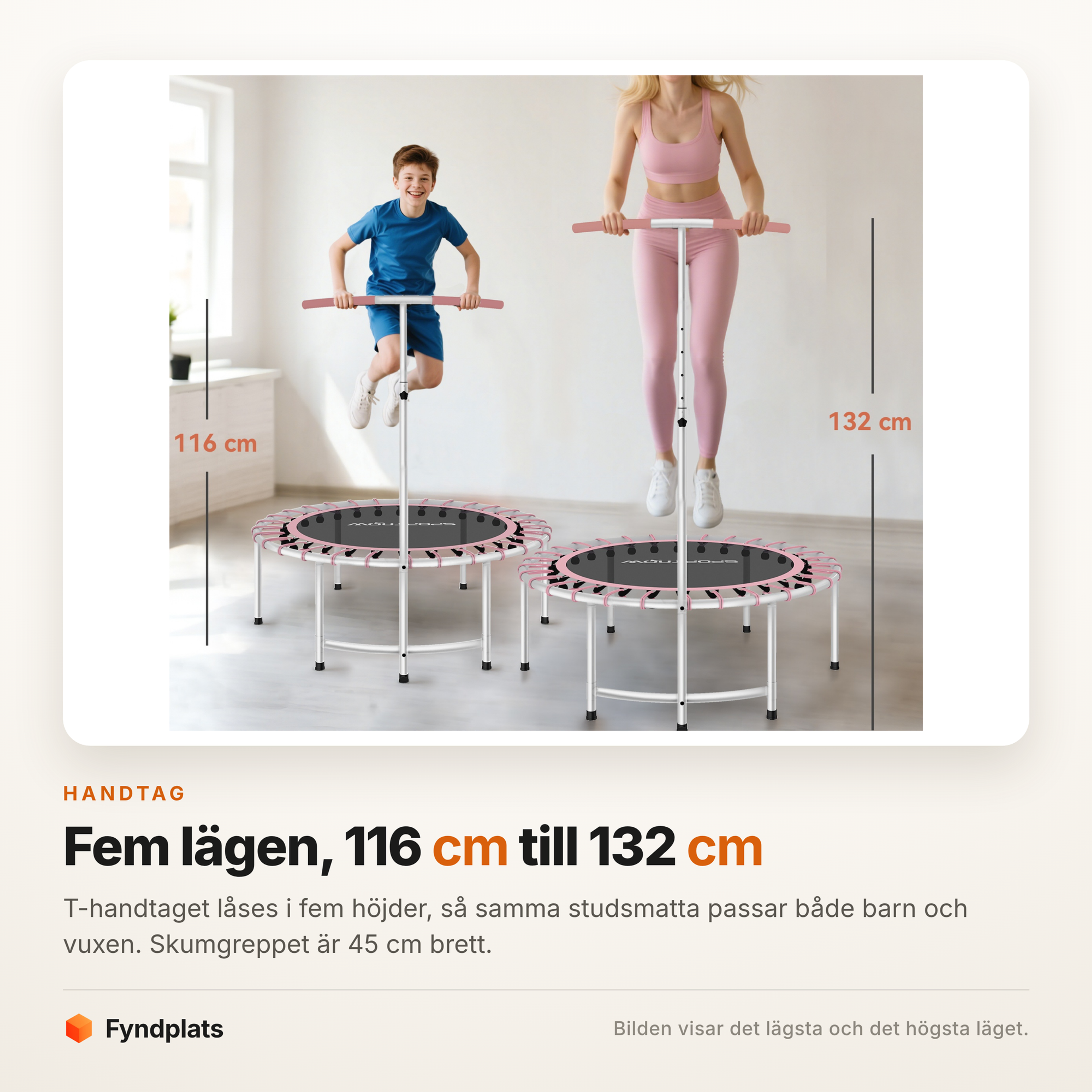 T-handtaget i lägsta läget 116 cm och högsta läget 132 cm