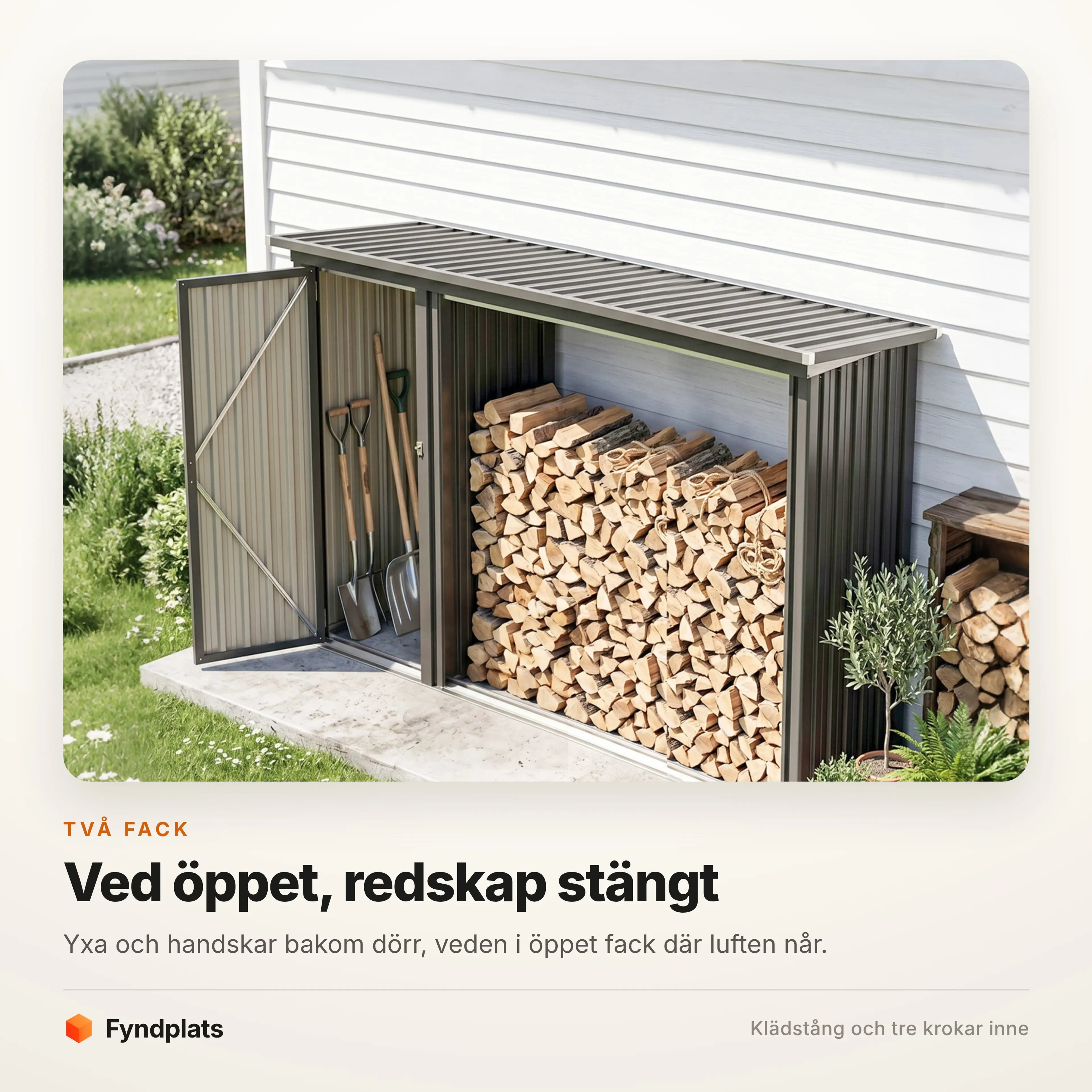 Redskap bakom dörr, veden i öppet fack