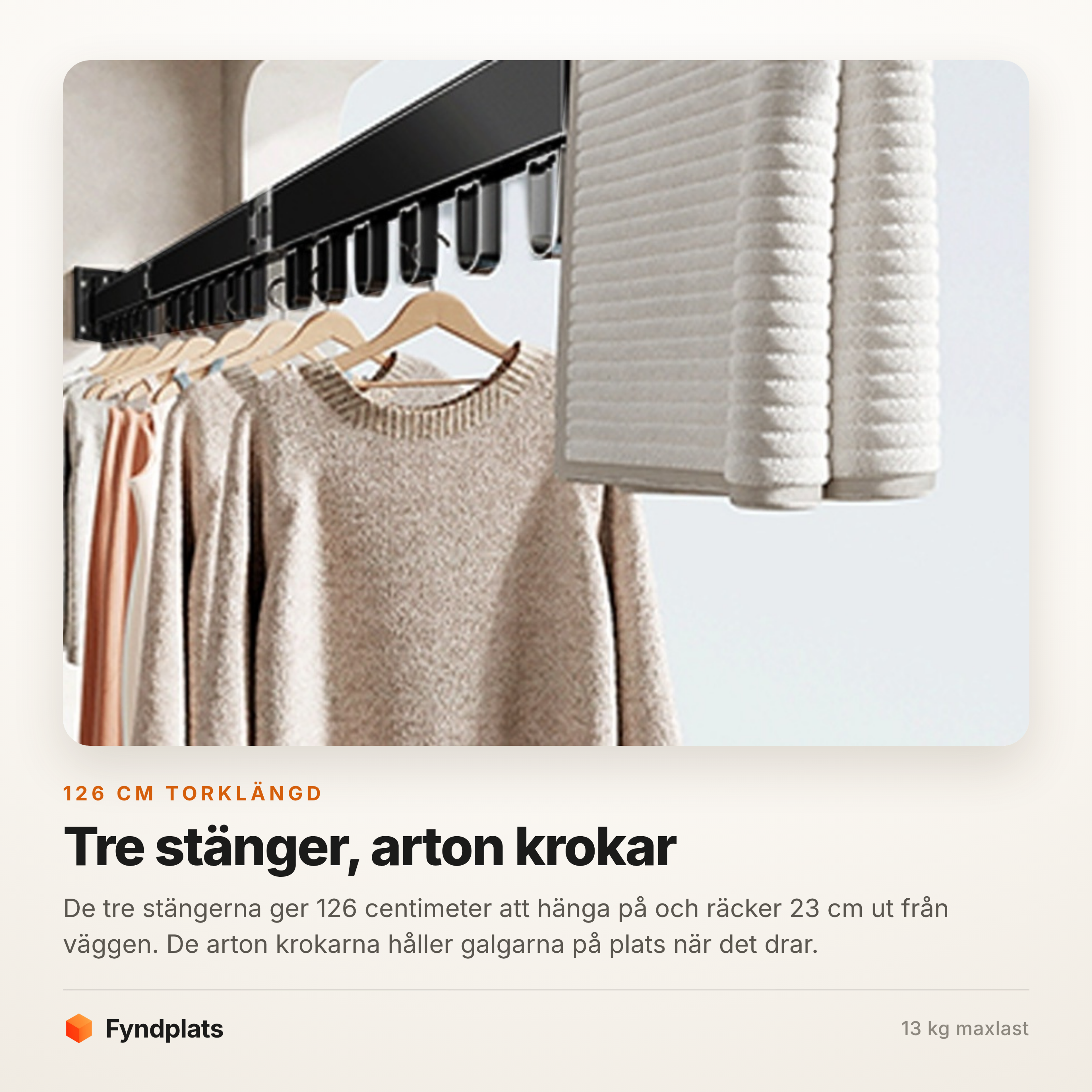 126 cm torklängd på tre stänger, 23 cm ut från väggen och arton krokar
