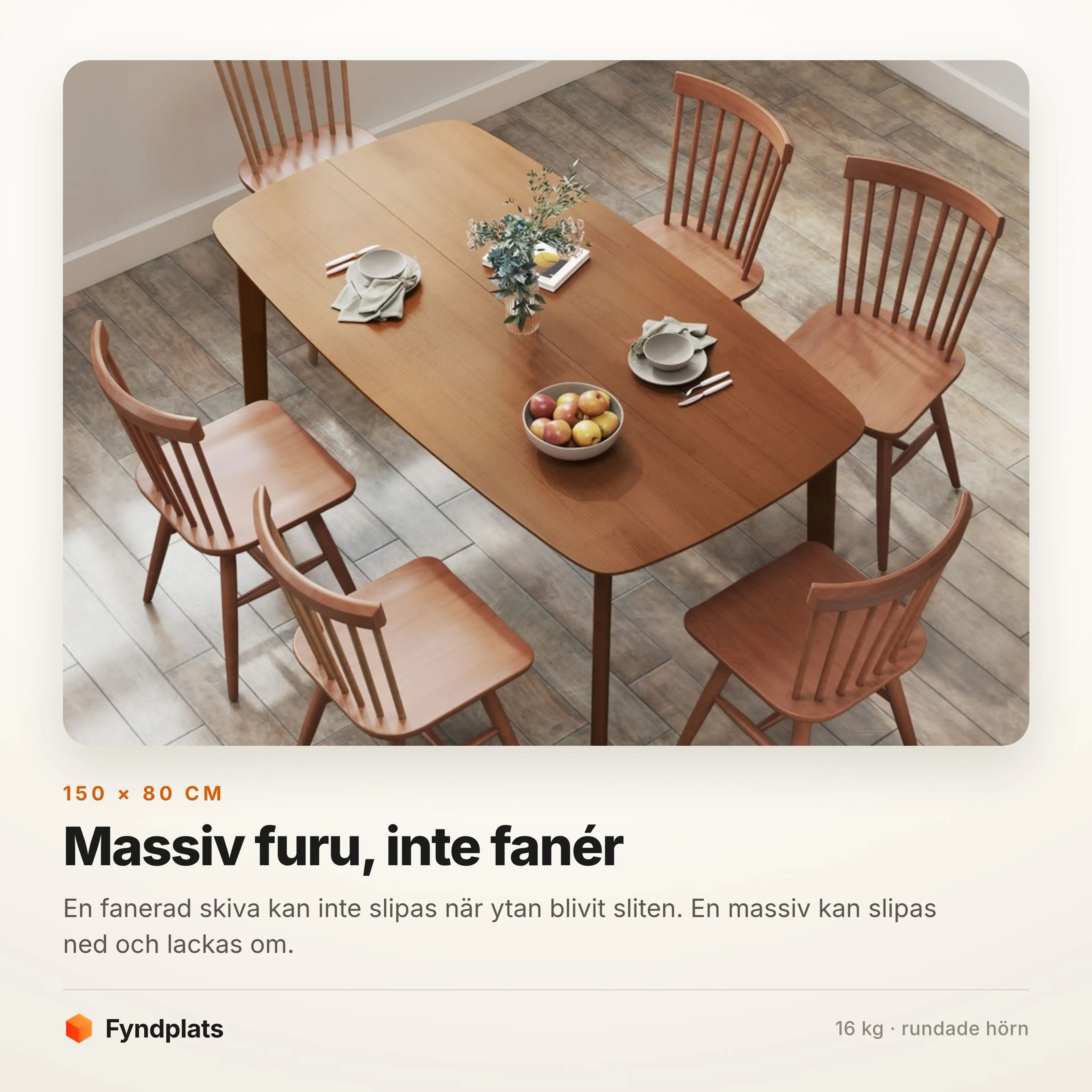 Fyndplats faktakort: massiv furu 150 × 80 cm, 16 kg, rundade hörn