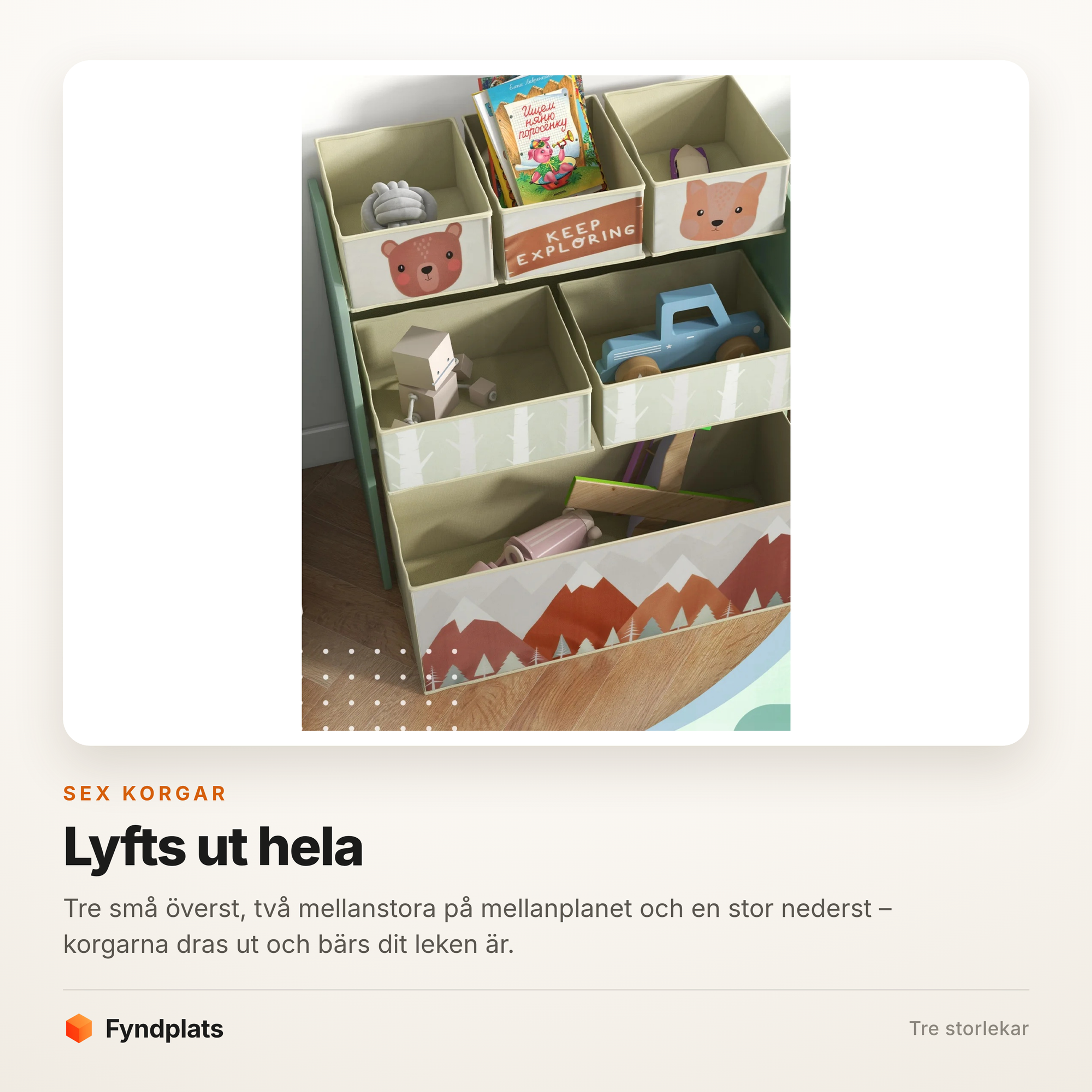 De sex tygkorgarna som lyfts ut ur leksakshyllan