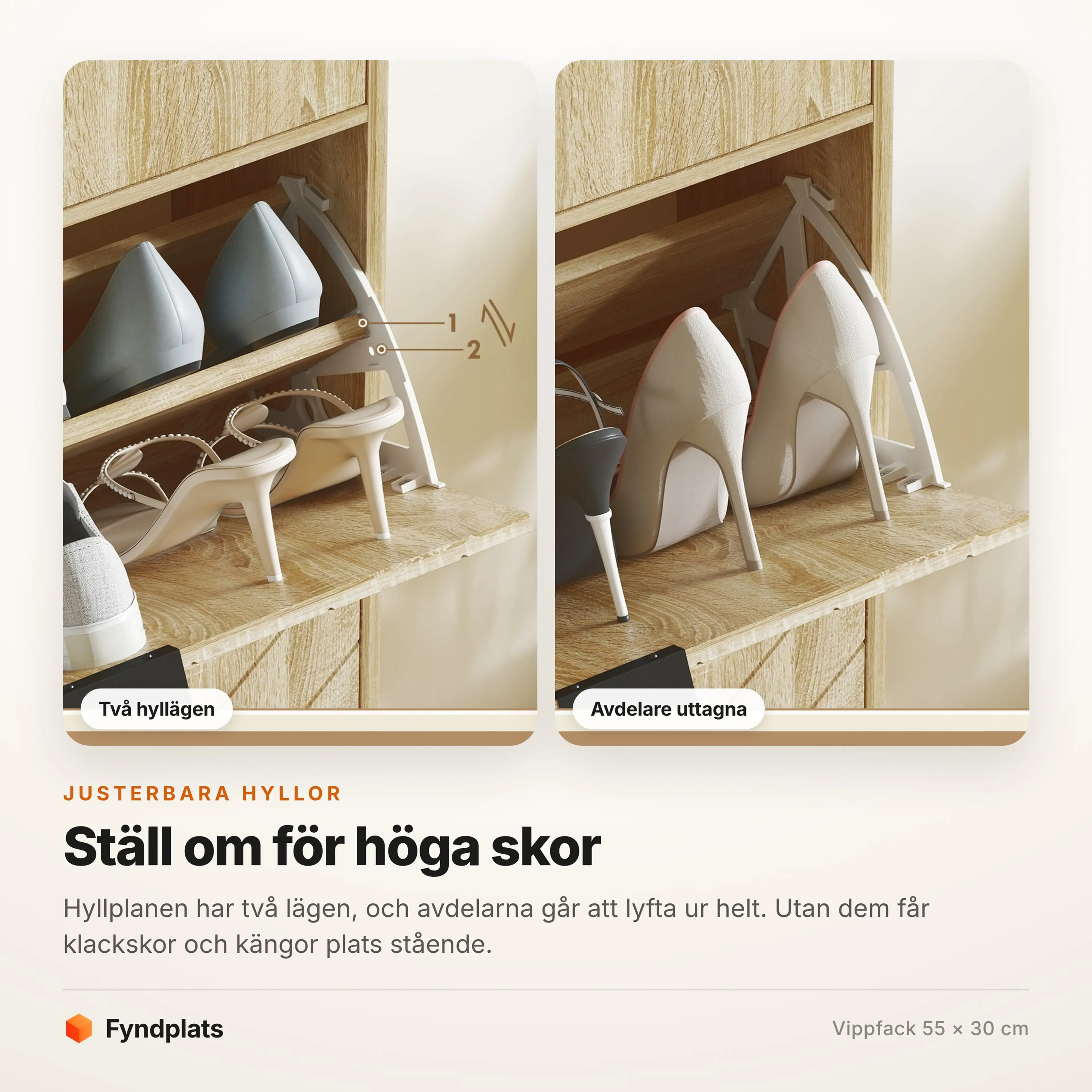 Hyllplanen i två lägen och med avdelarna uttagna för höga skor