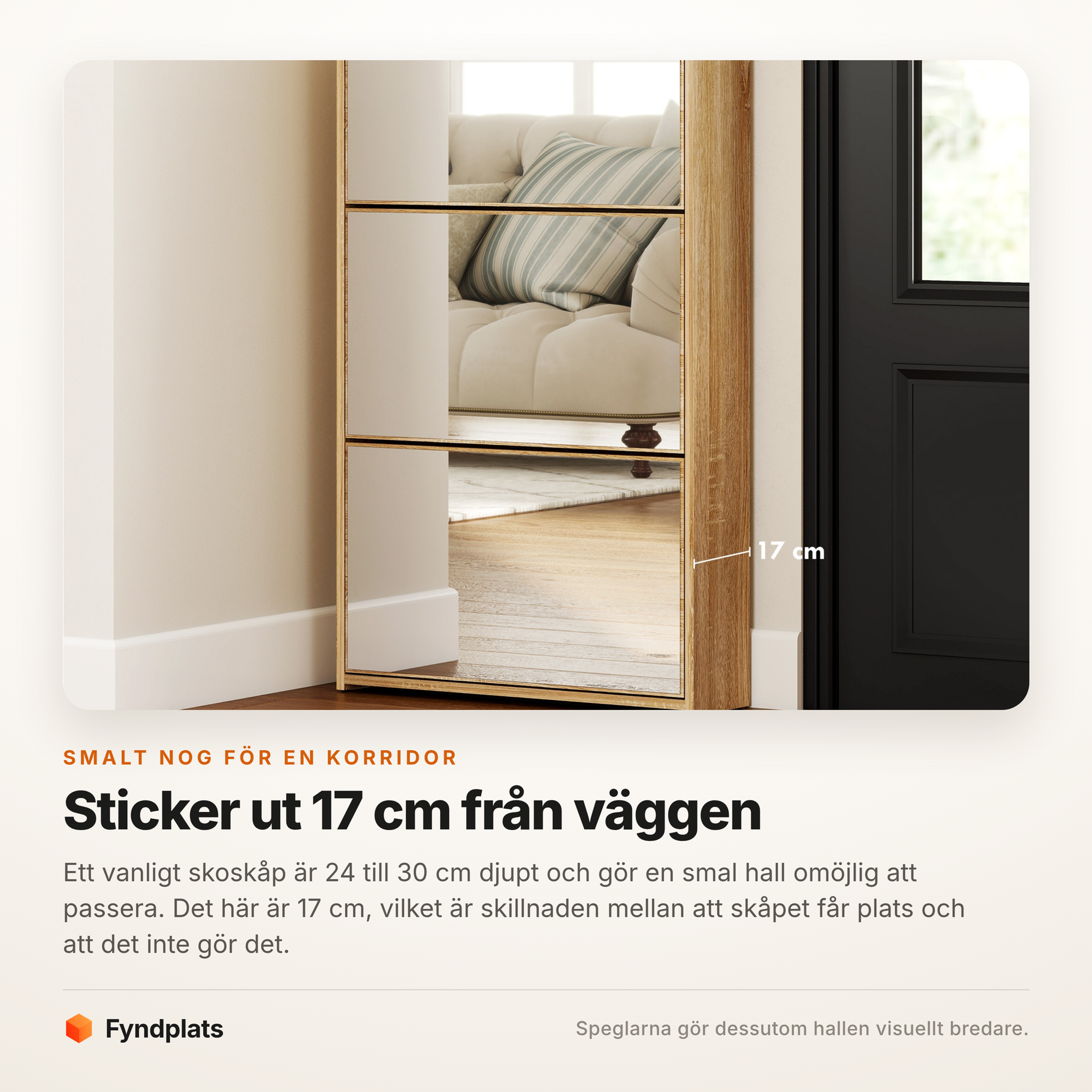 Skoskåpet sticker bara ut 17 cm i en smal hall