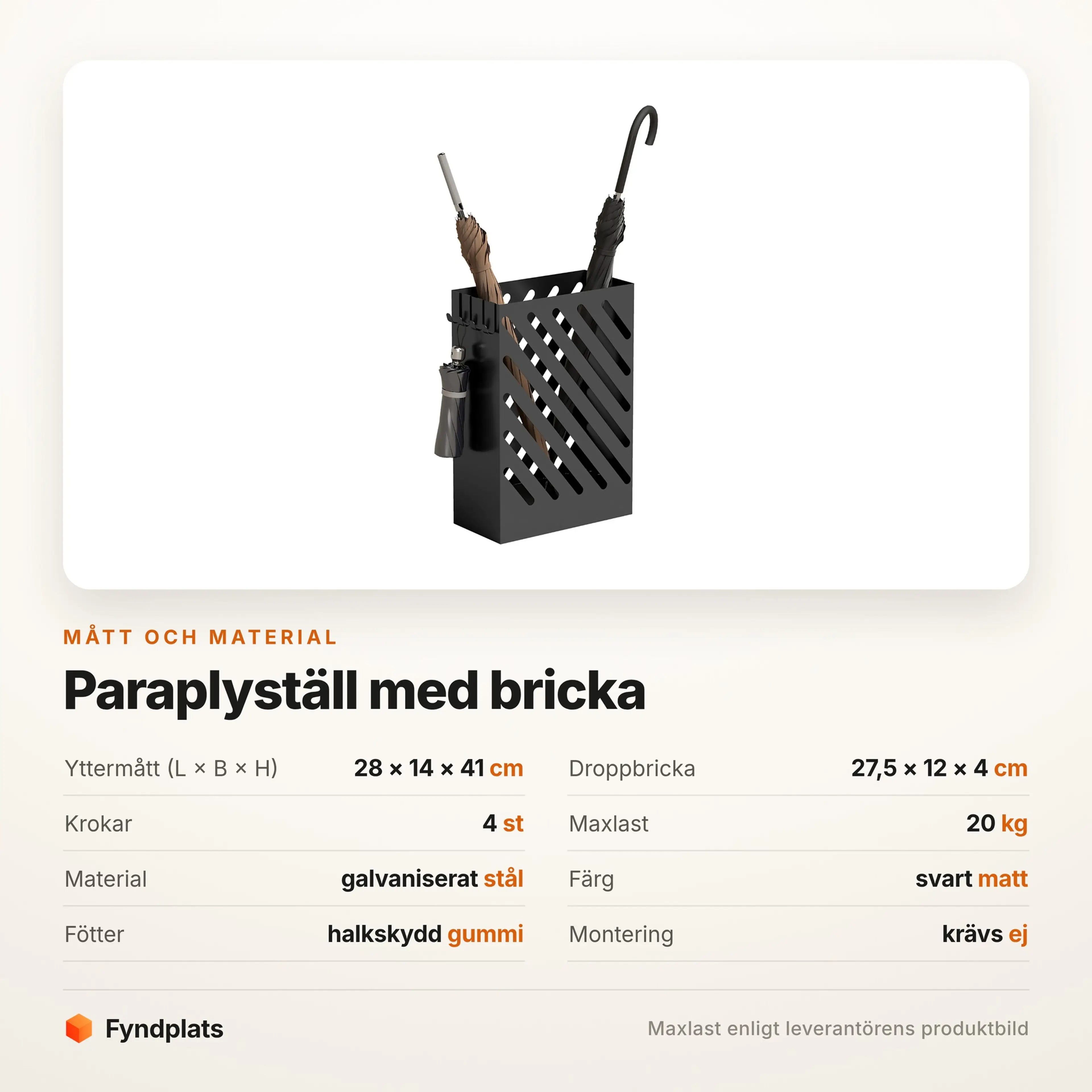 Måttabell för paraplystället: 28 × 14 × 41 cm och droppbricka 27,5 cm