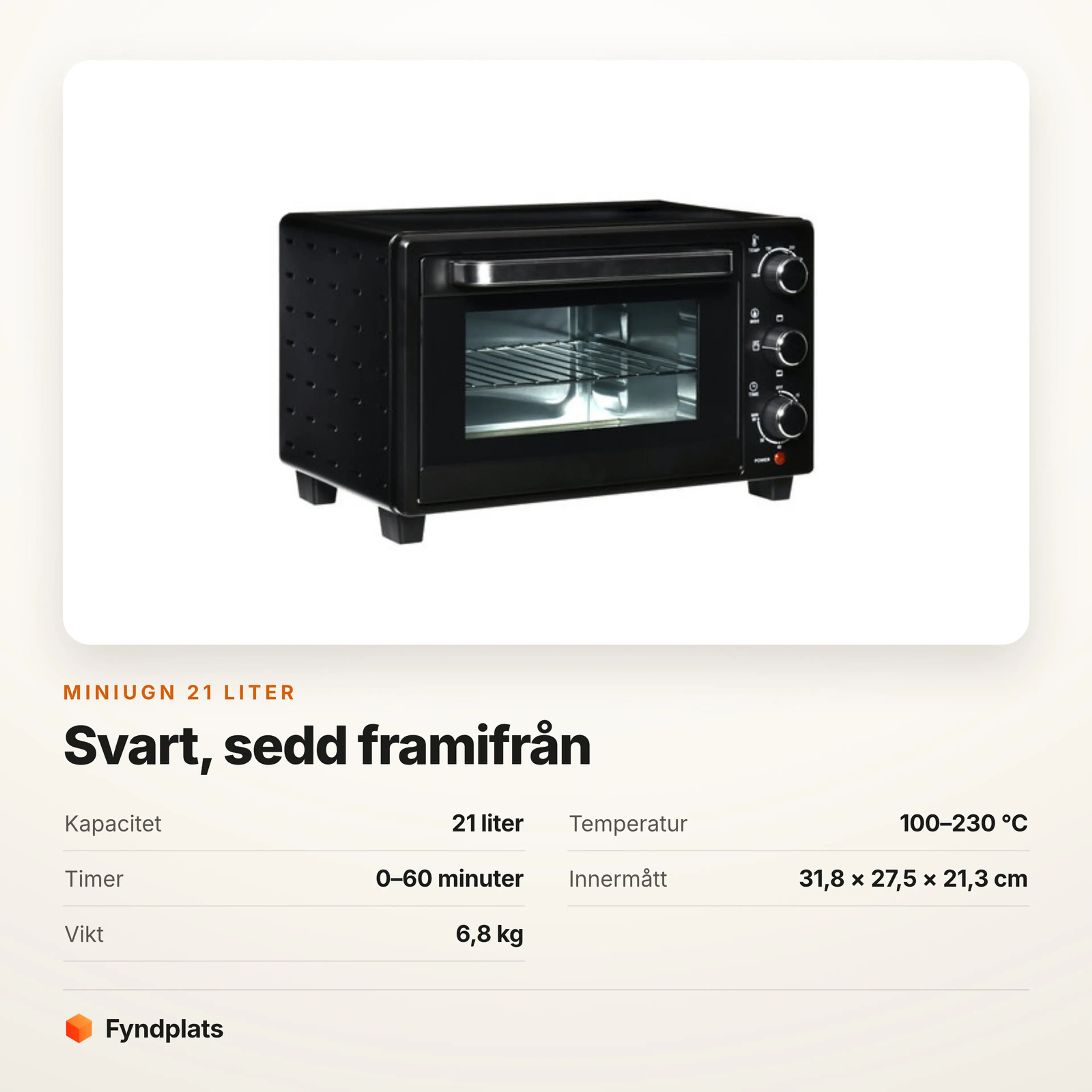Specifikationer för miniugnen: 21 liter, 100–230 °C, timer 0–60 minuter, innermått 31,8 × 27,5 × 21,3 cm, vikt 6,8 kg