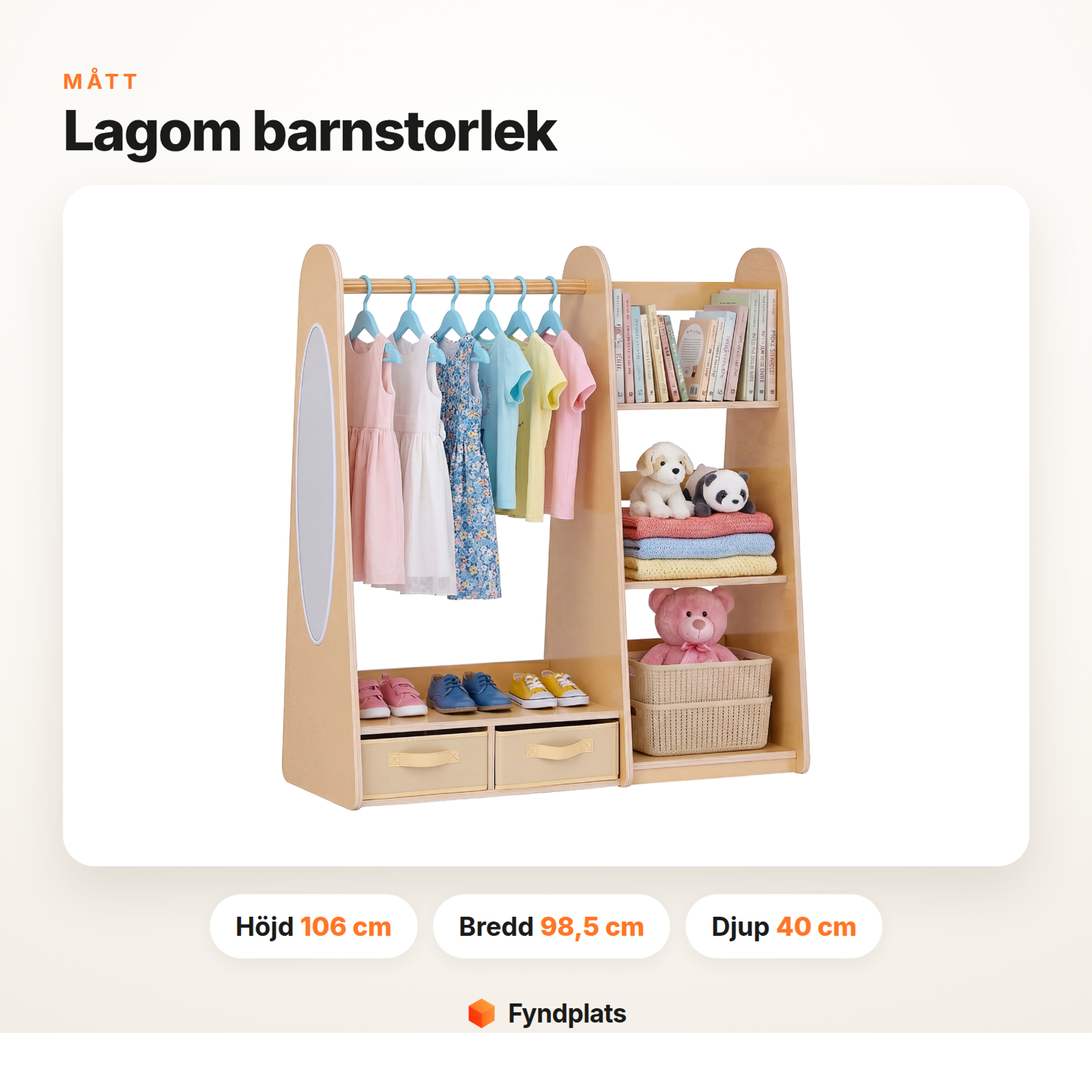 Mått för barngarderoben: höjd 106 cm, bredd 98,5 cm, djup 40 cm