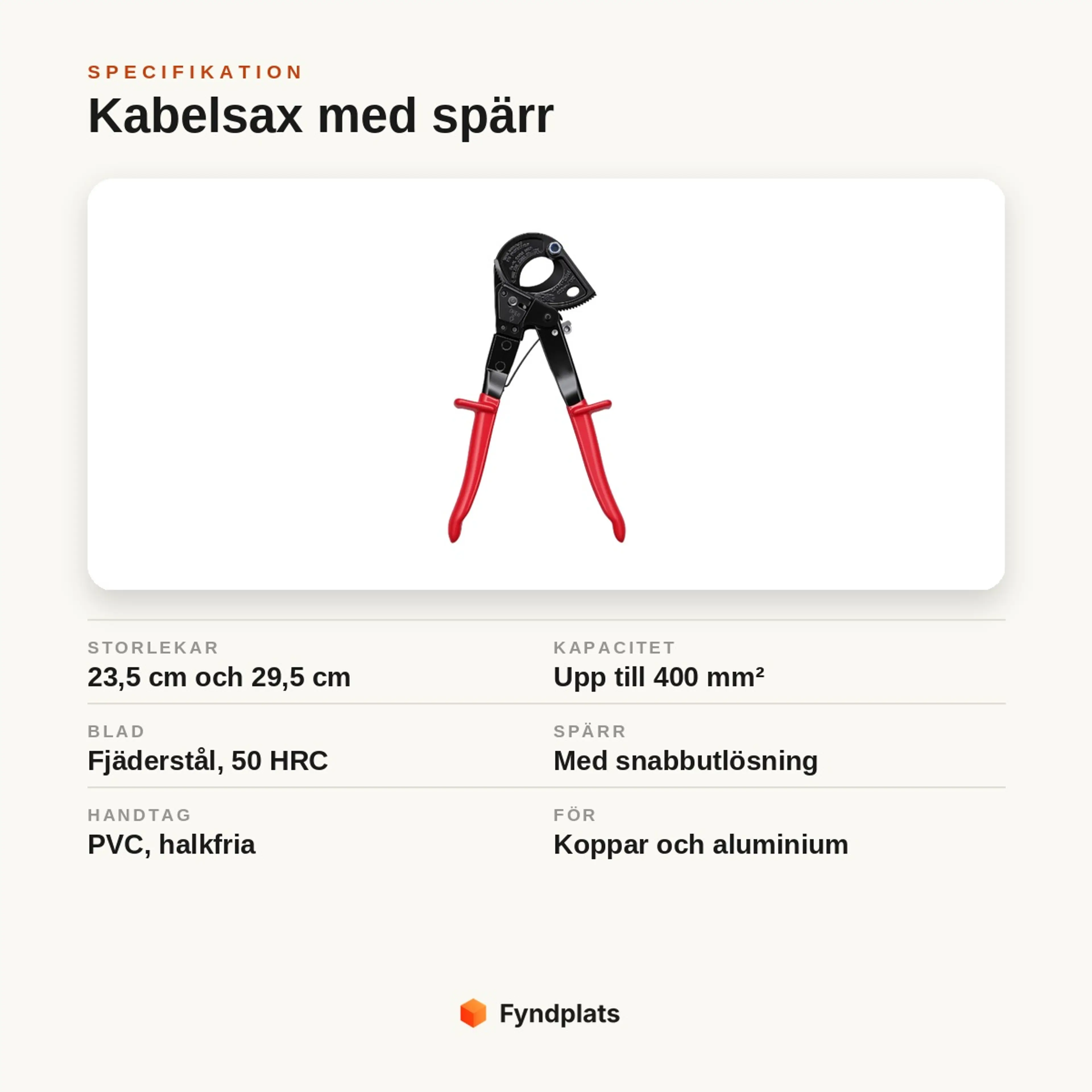 Specifikation: kabelsax med spärr i två storlekar, fjäderstålsblad och kapacitet upp till 400 mm²