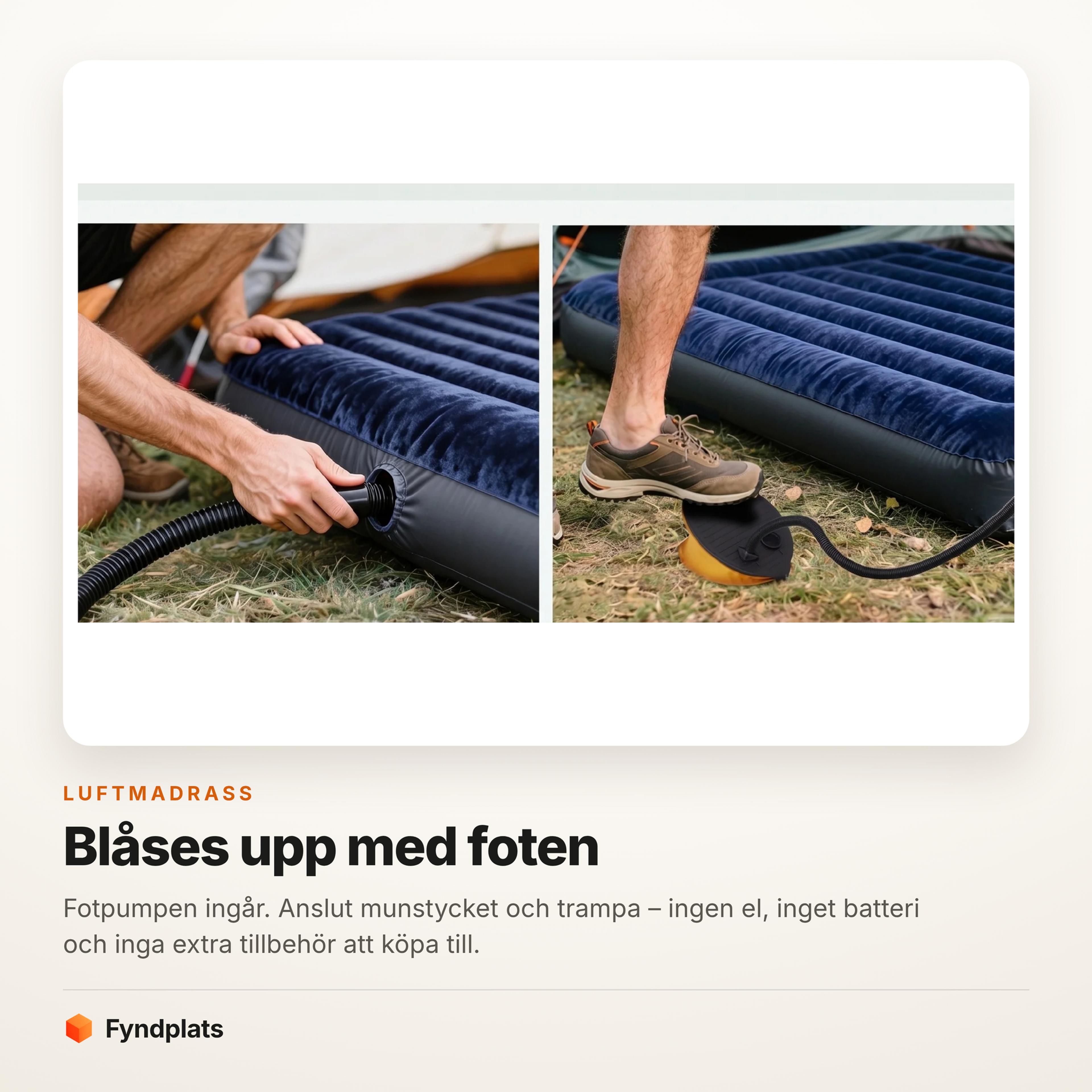 Kort: luftmadrassen blåses upp med den medföljande fotpumpen