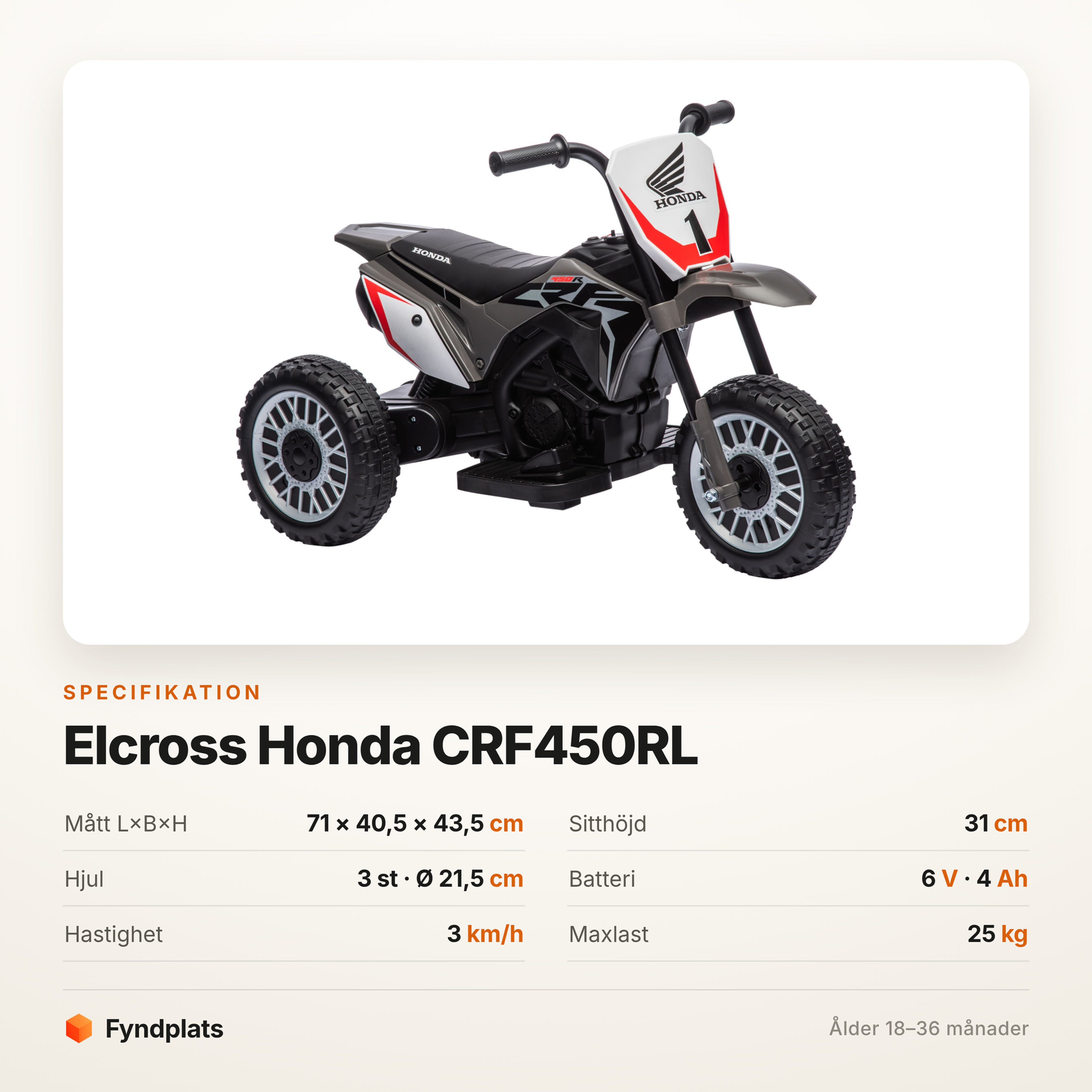 Fyndplats specifikationskort för elcross Honda CRF450RL: 71 × 40,5 × 43,5 cm, sitthöjd 31 cm, tre hjul Ø 21,5 cm, 6 V 4 Ah, 3 km/h, max 25 kg, 18–36 månader.