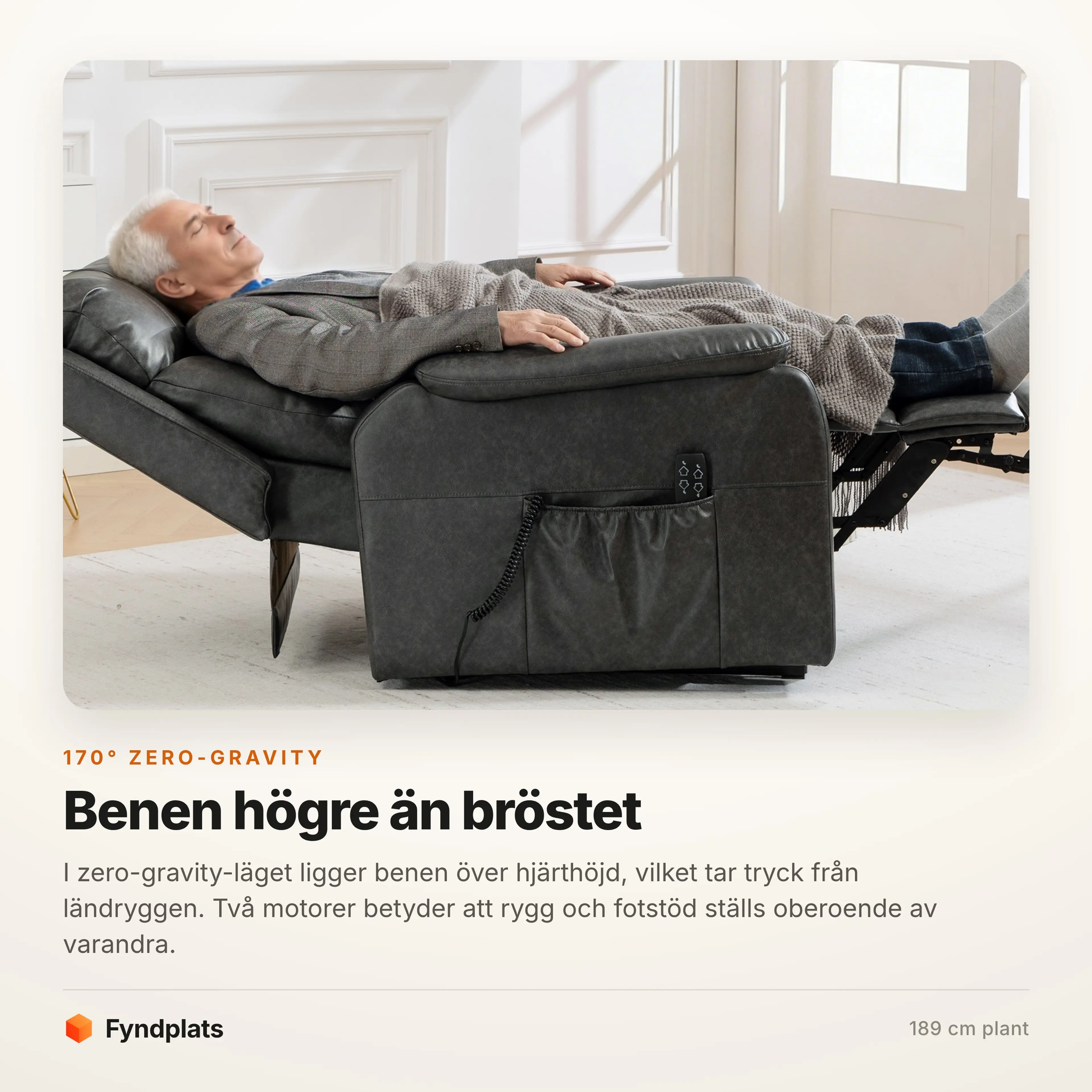 Fåtöljen i zero-gravity-läge med benen högre än bröstet