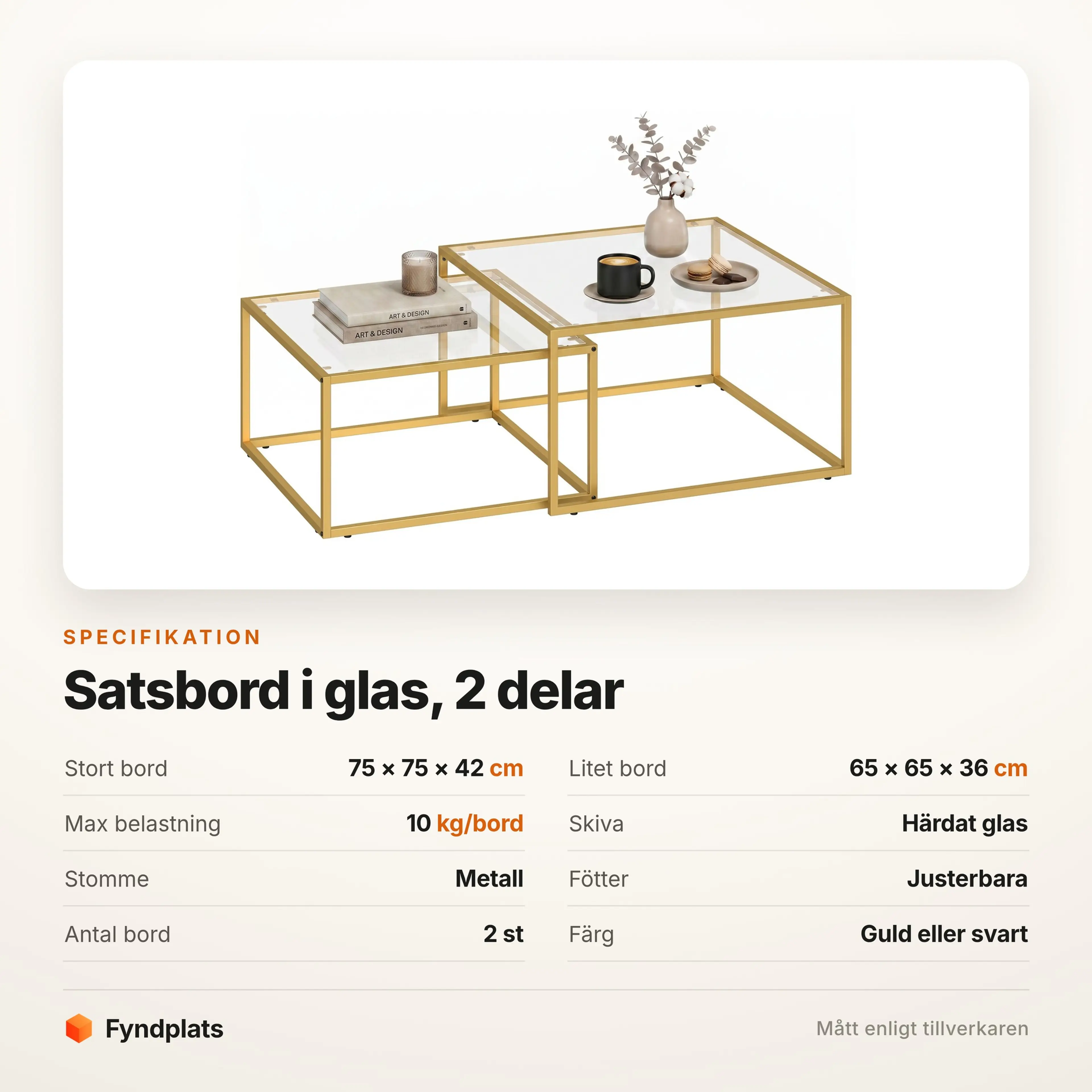 Specifikation för satsbord i glas: 75 × 75 × 42 cm och 65 × 65 × 36 cm