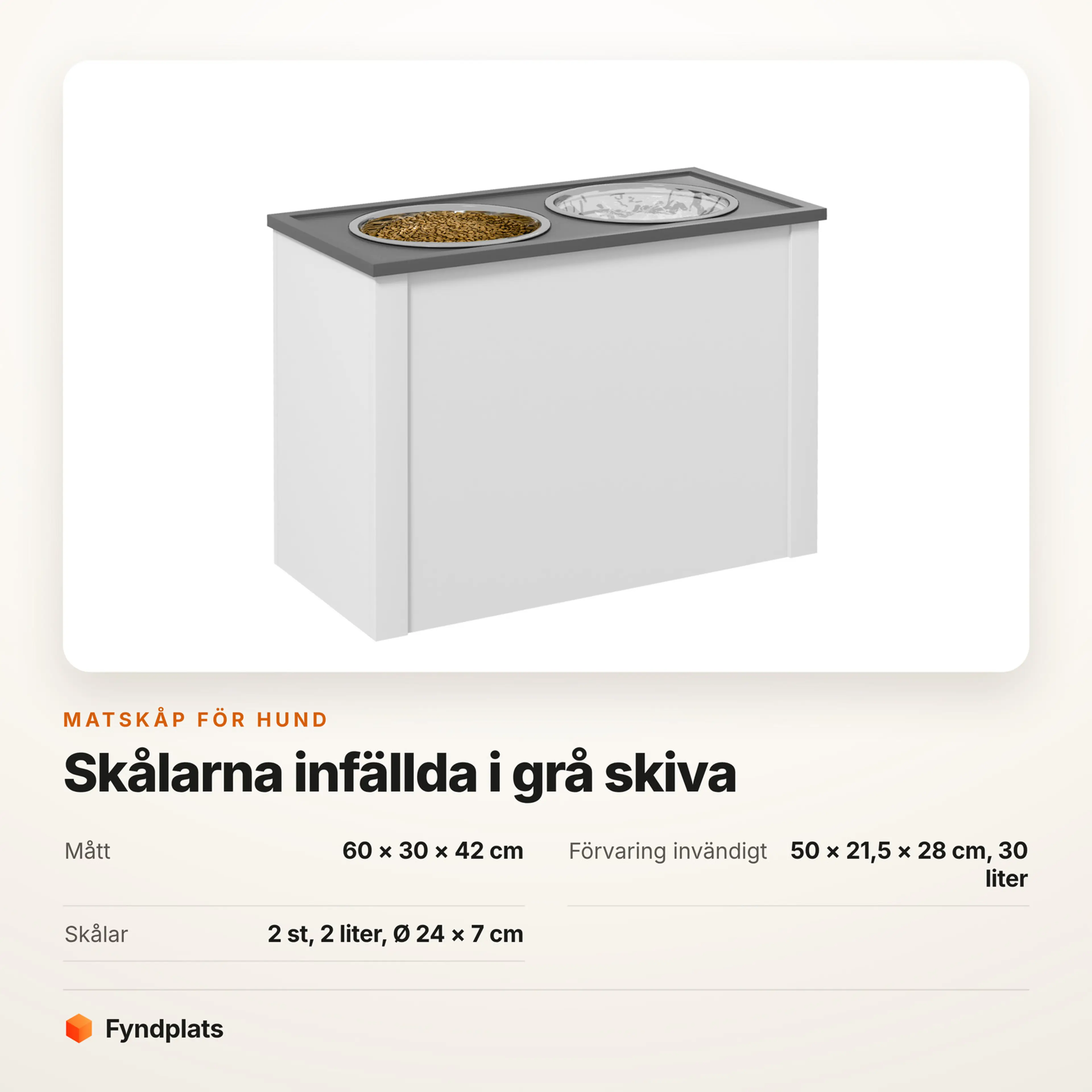Faktakort: 60 × 30 × 42 cm, 30 liter förvaring och skålar på 2 liter