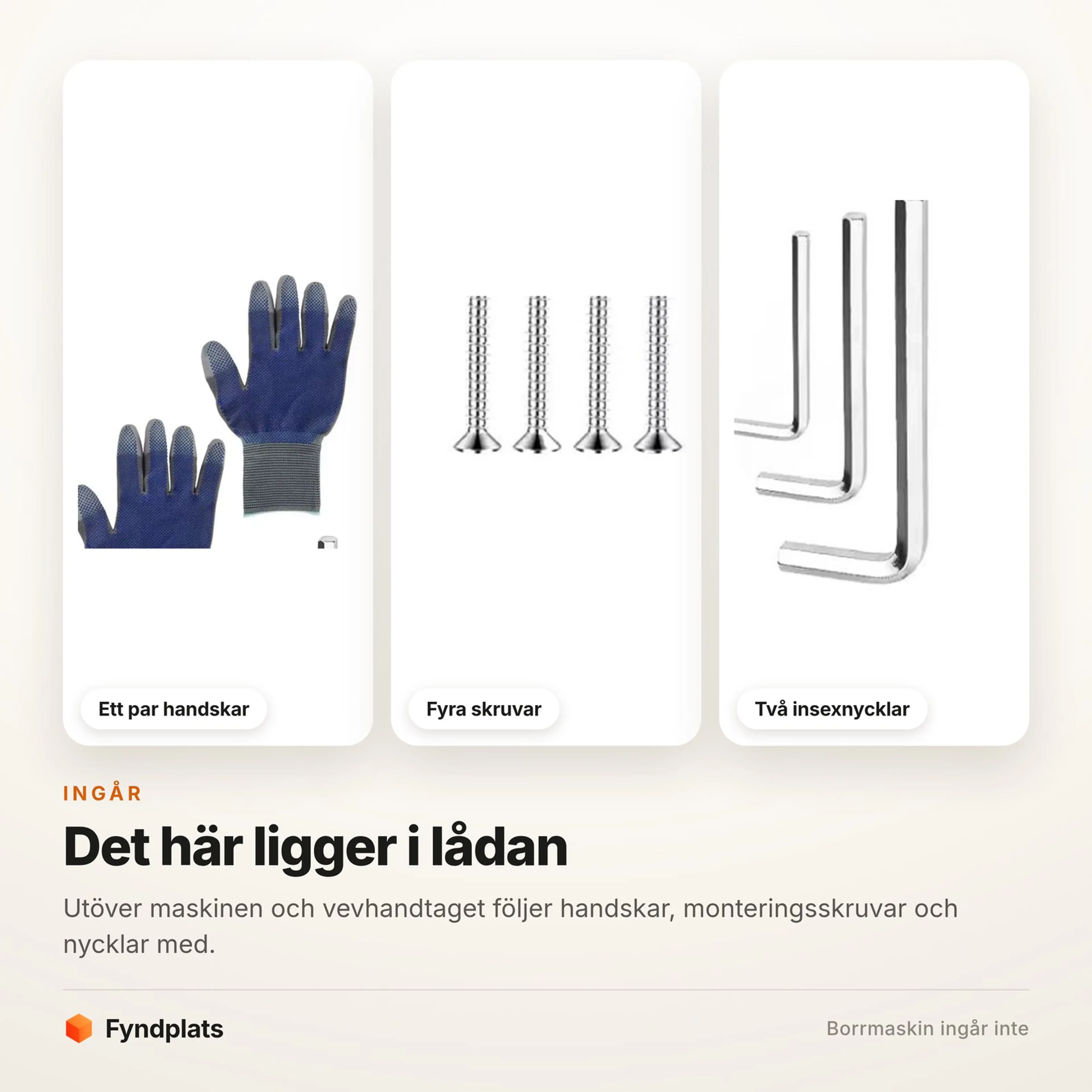 Fyndplats-kort: handskar, fyra skruvar och två insexnycklar som ingår i lådan