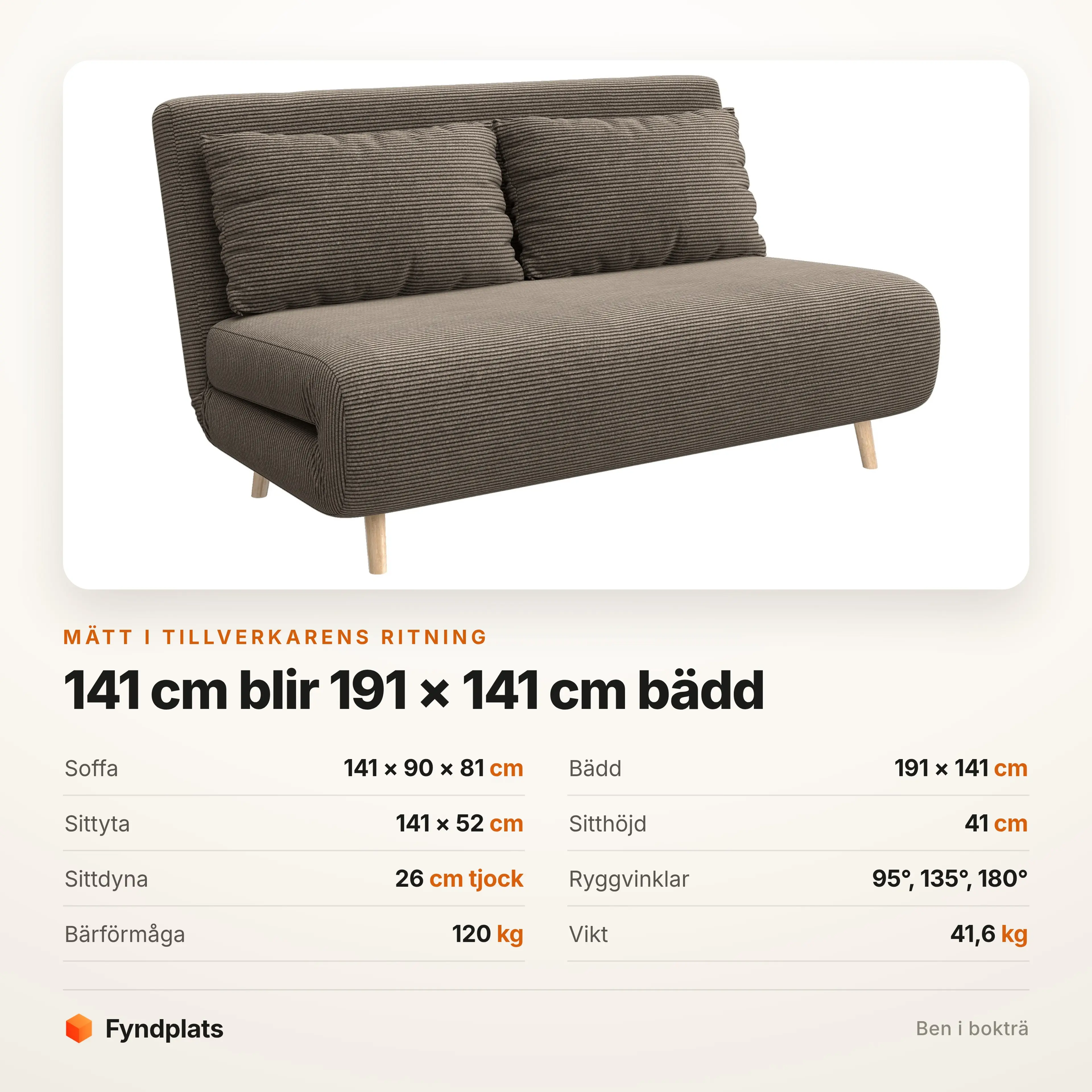 Specifikationer: soffa 141 × 90 × 81 cm, bädd 191 × 141 cm, bär 120 kg