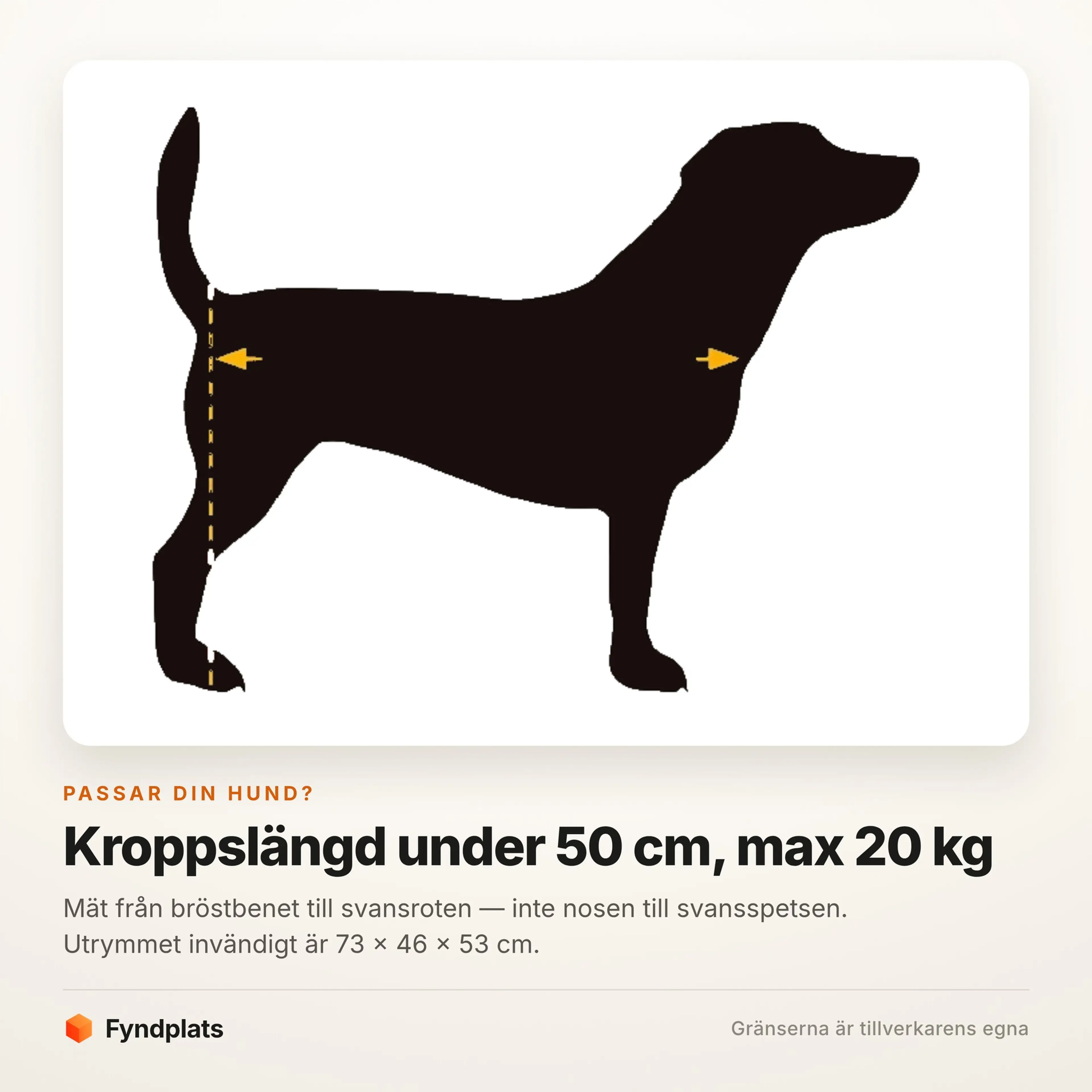Storleksguide: hundens kroppslängd ska vara under 50 cm och vikten högst 20 kg