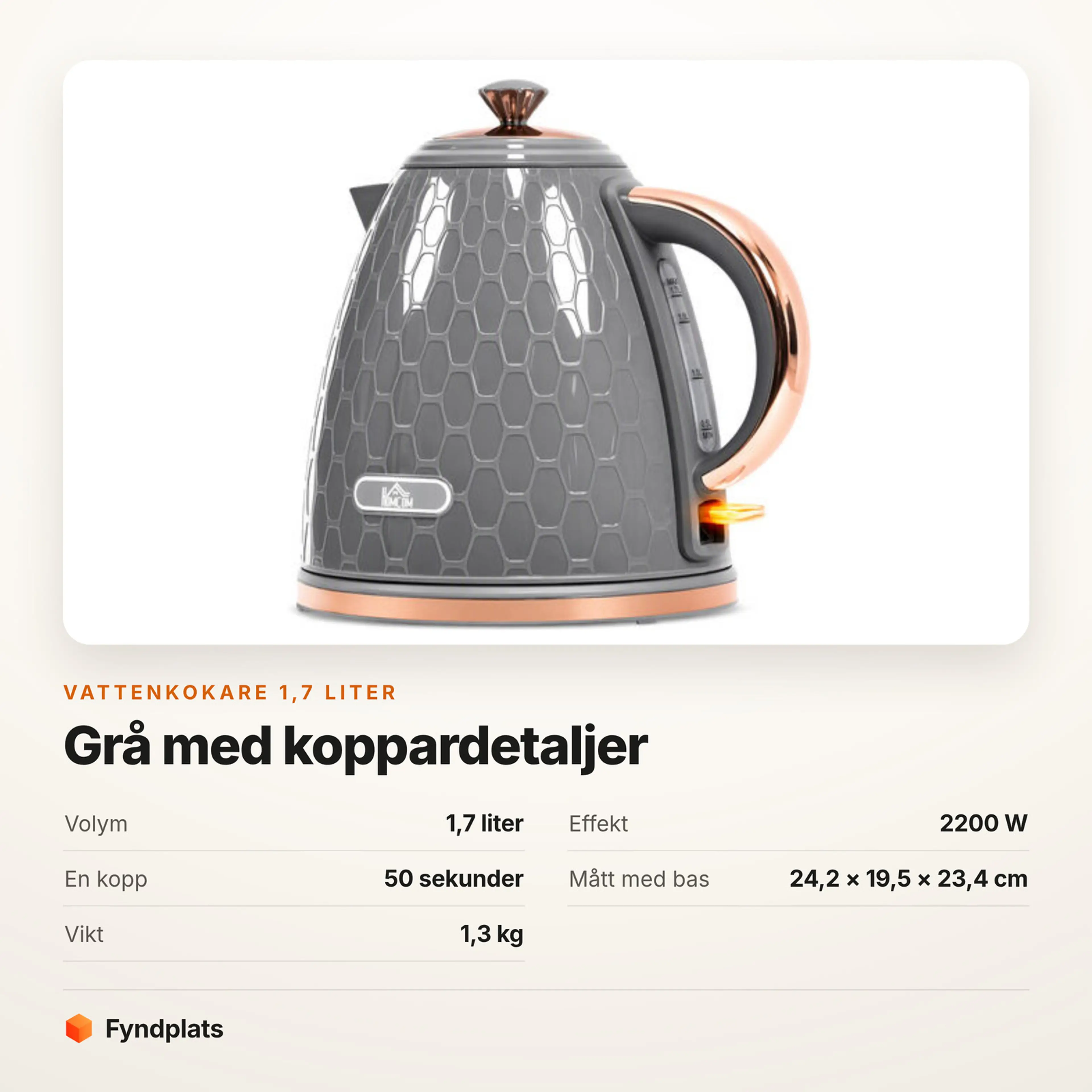 Specifikationer för vattenkokaren: 1,7 liter, 2200 W, en kopp på 50 sekunder och 24,2 × 19,5 × 23,4 cm med bas