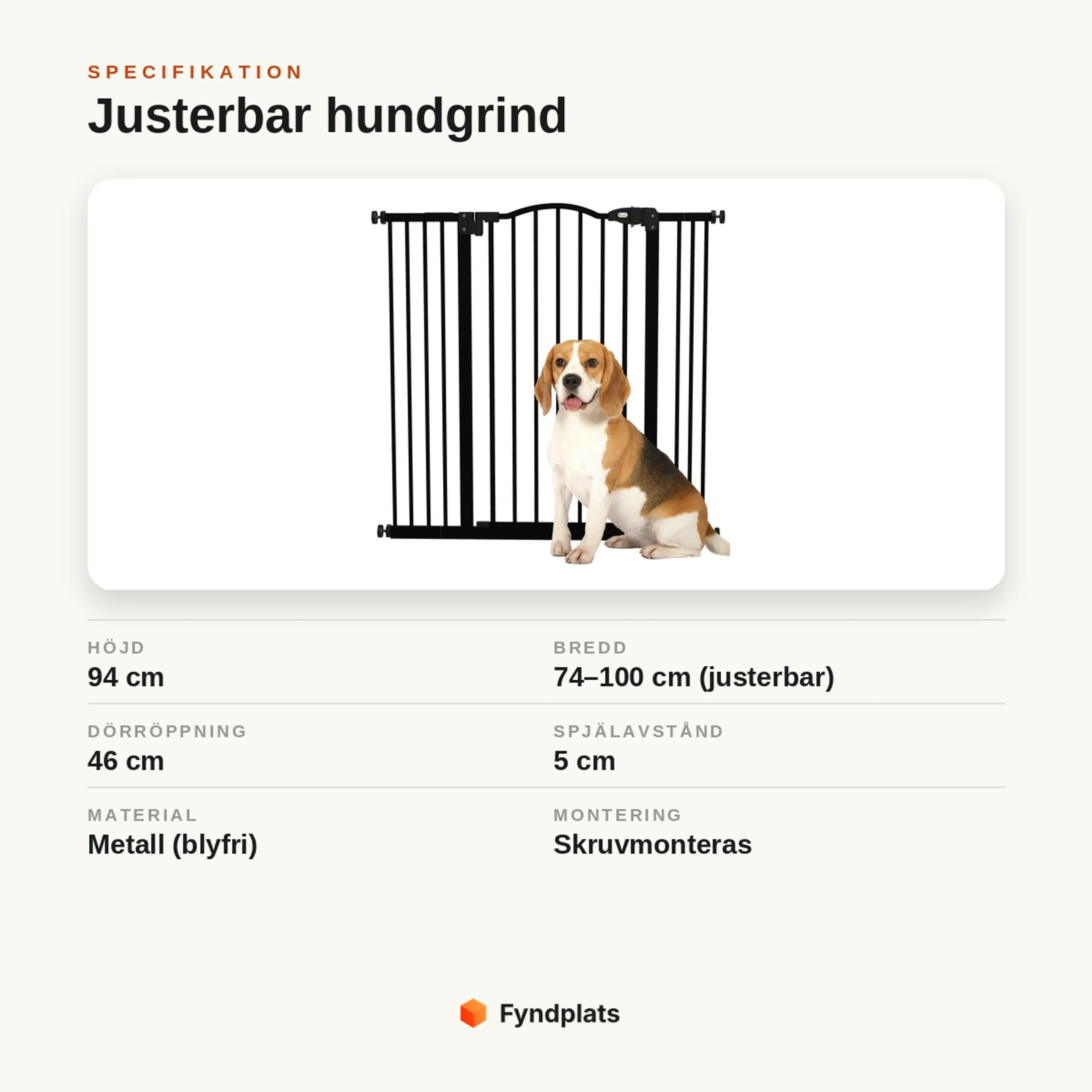 Specifikationskort: justerbar hundgrind 94 cm hög, bredd 74–100 cm, dörröppning 46 cm, spjälavstånd 5 cm, metall