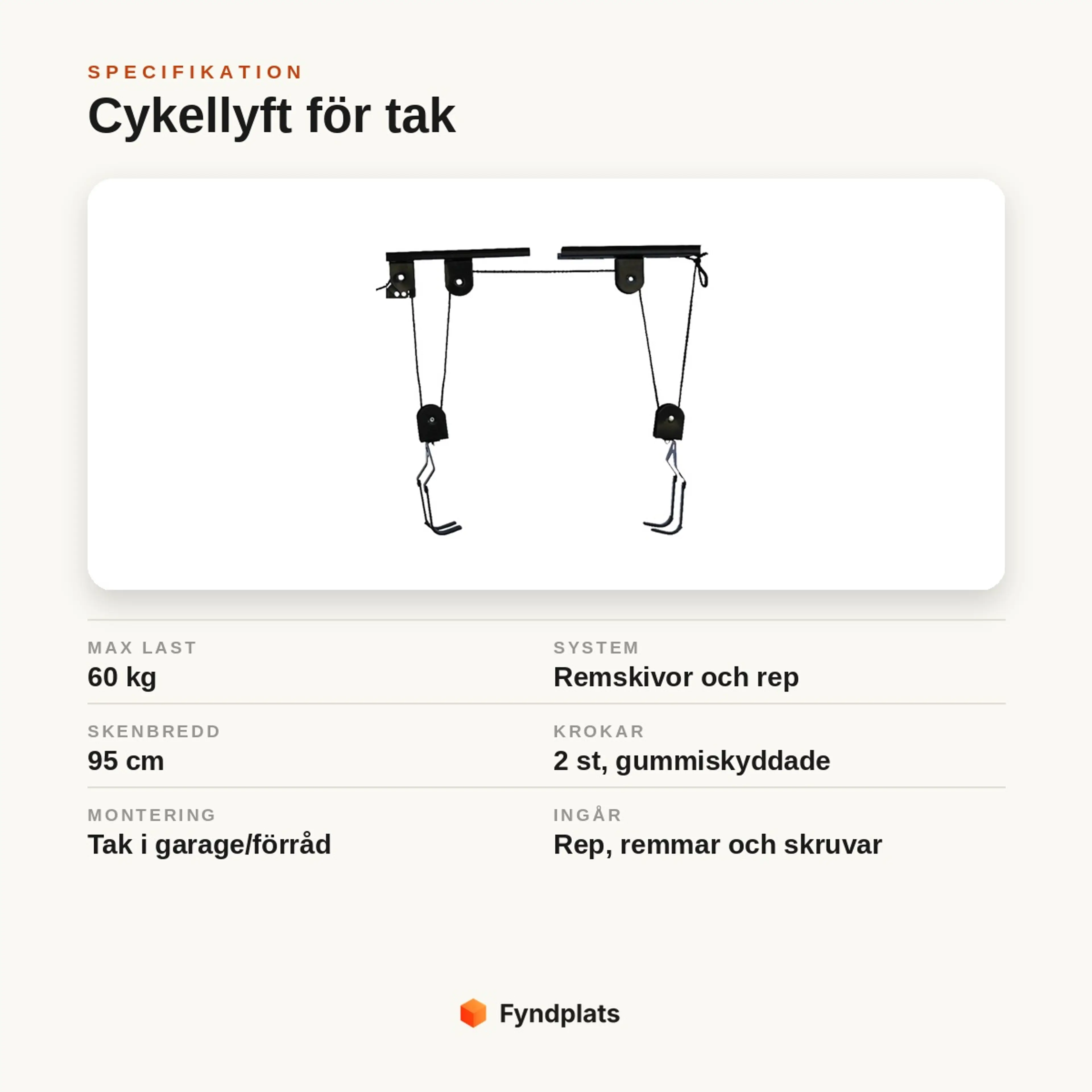 Specifikation: cykellyft för tak, max 60 kg, remskivesystem, 95 cm skena och gummiskyddade krokar