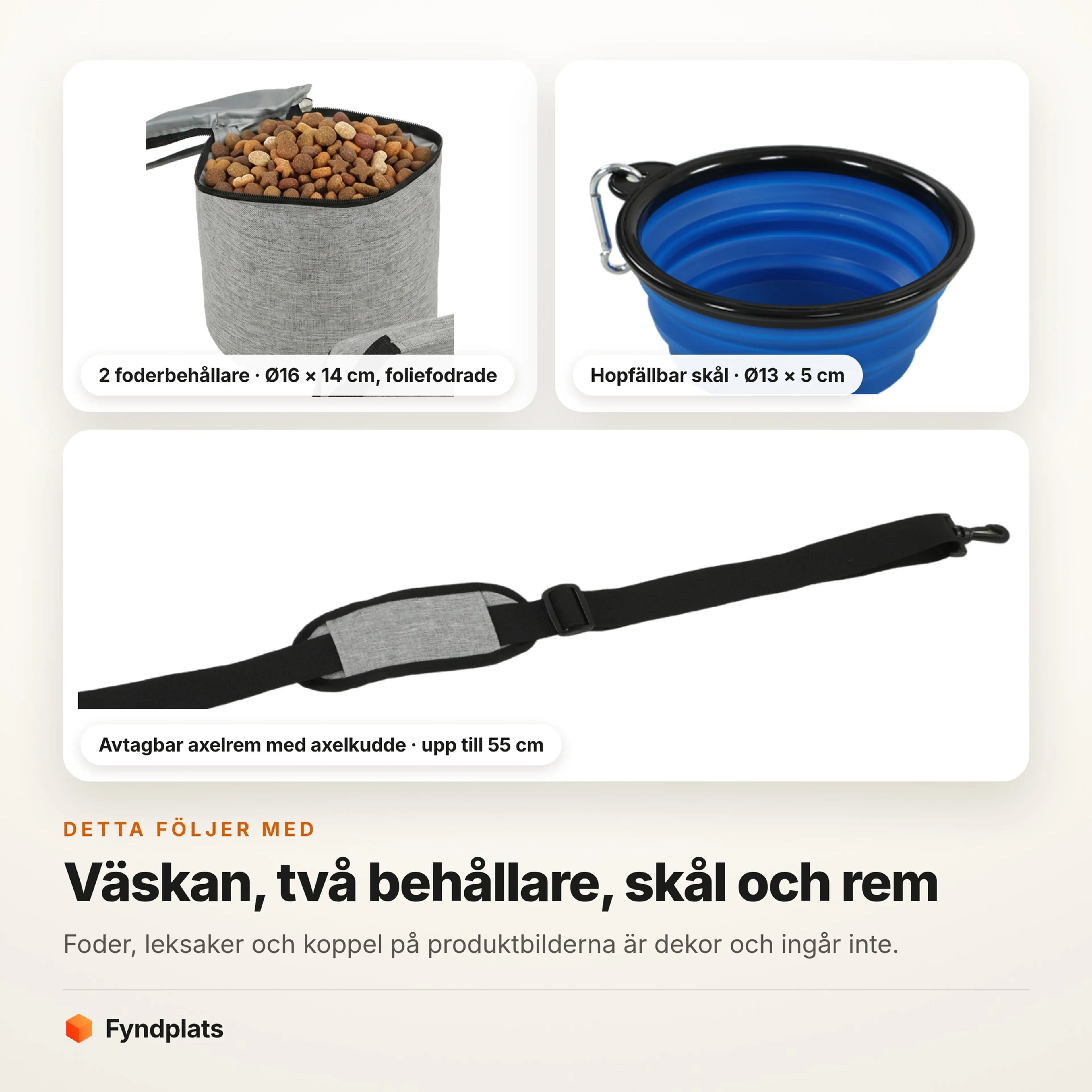 Detta följer med: två foderbehållare, hopfällbar skål och axelrem