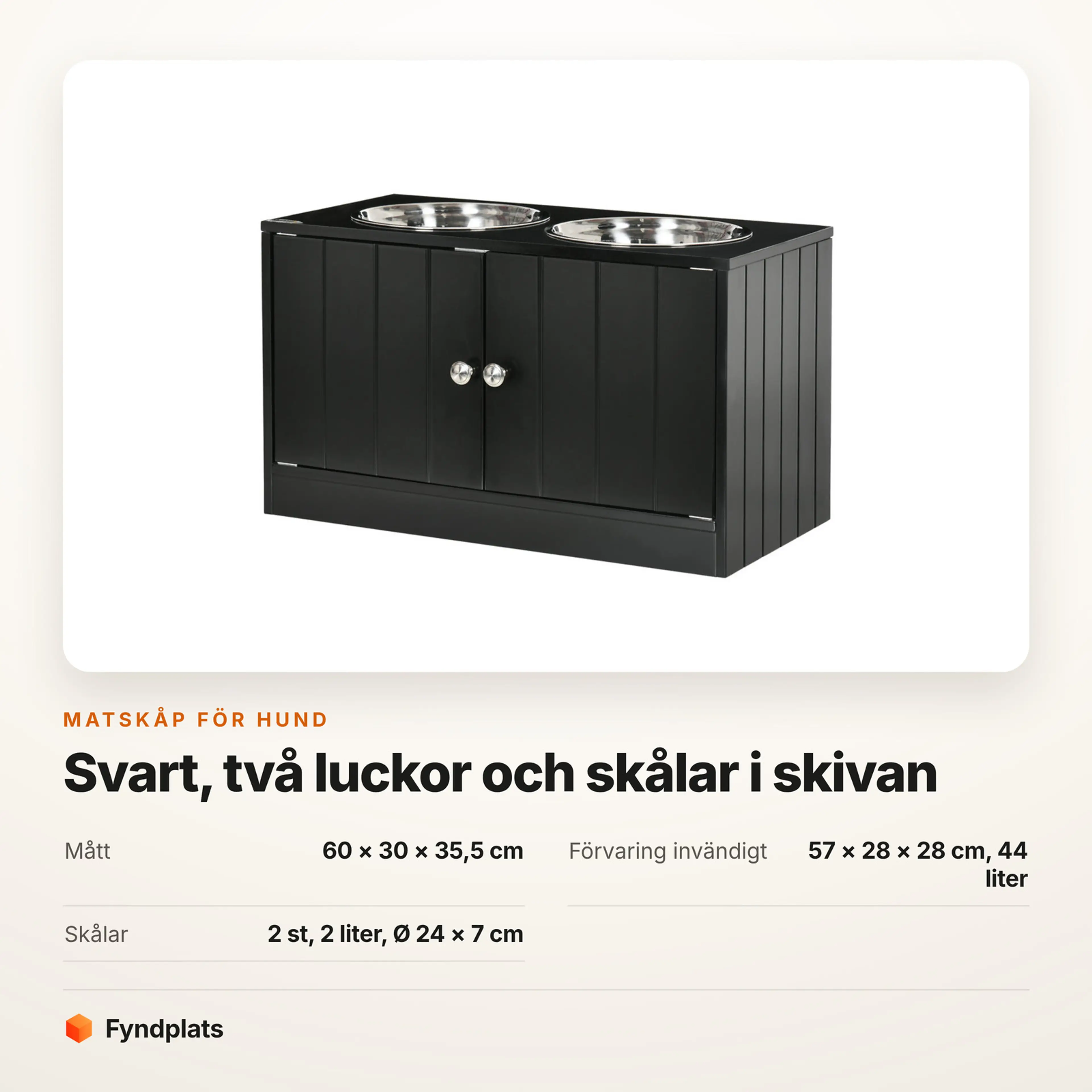 Faktakort: matskåp 60 × 30 × 35,5 cm med 44 liter förvaring och två skålar på 2 liter