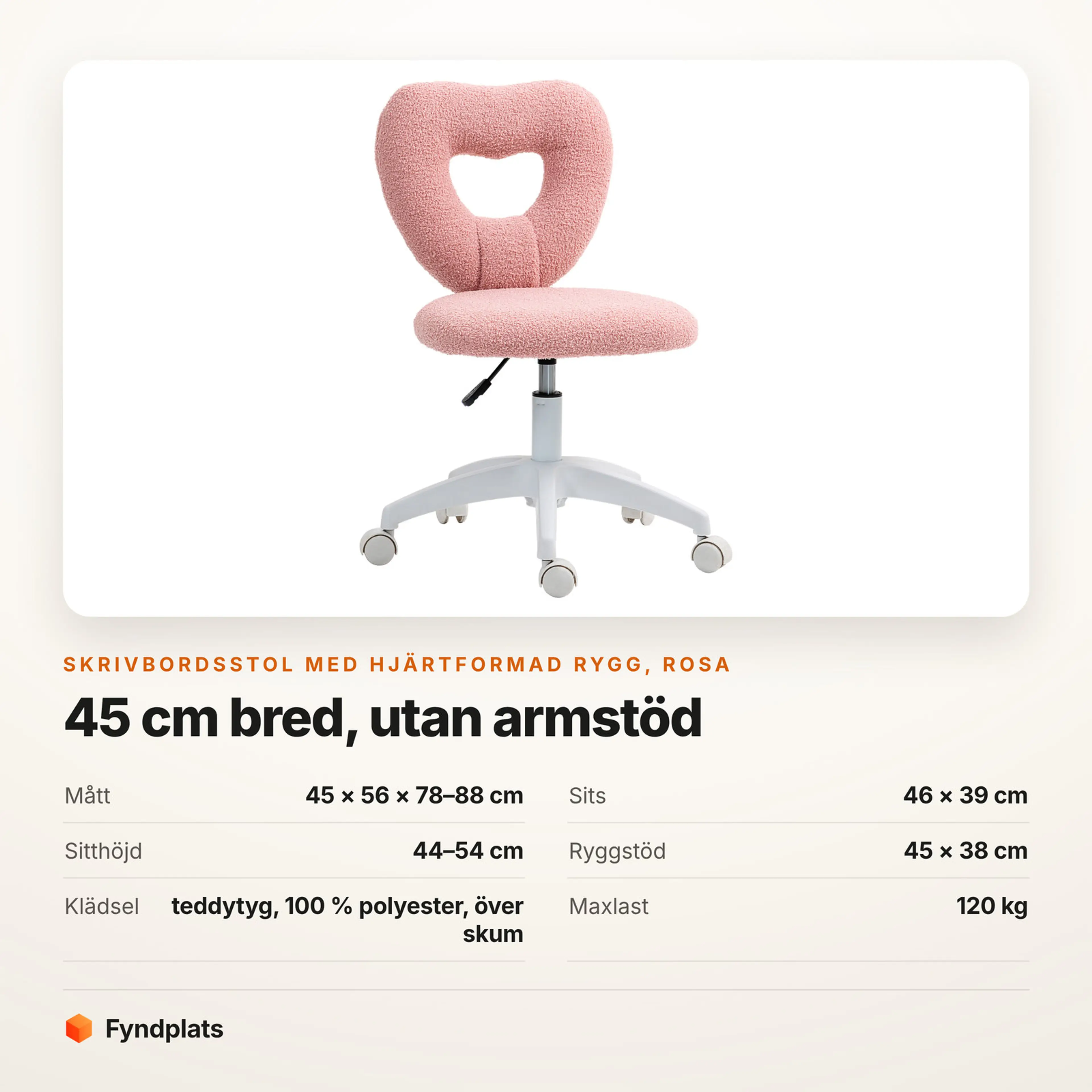 Skrivbordsstol i rosa teddytyg med hjärtformad rygg – Faktakort med mått, sits, sitthöjd, ryggstöd, klädsel och maxlast
