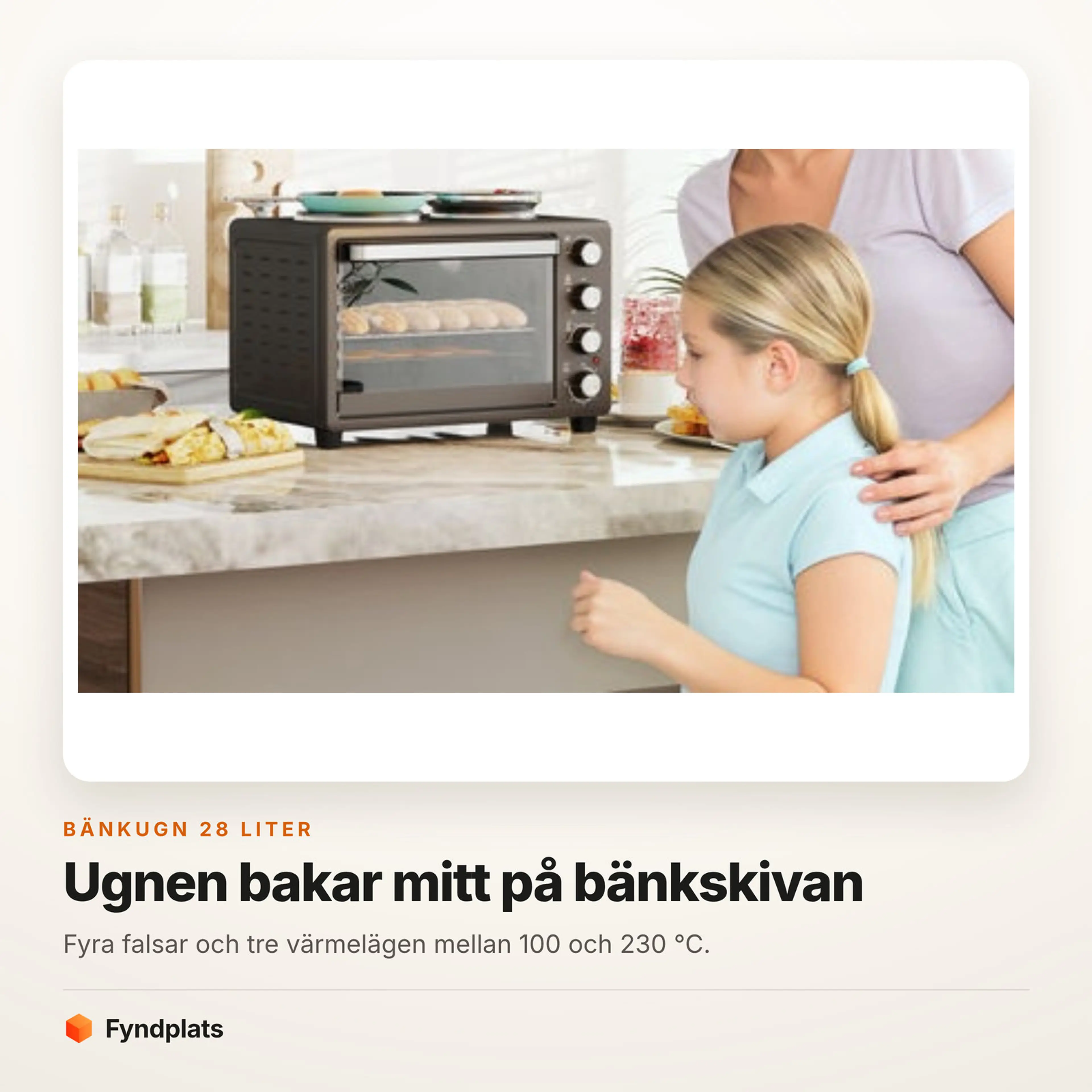 Faktakort: bänkugnen bakar mitt på bänkskivan. Fyra falsar och tre värmelägen mellan 100 och 230 °C.
