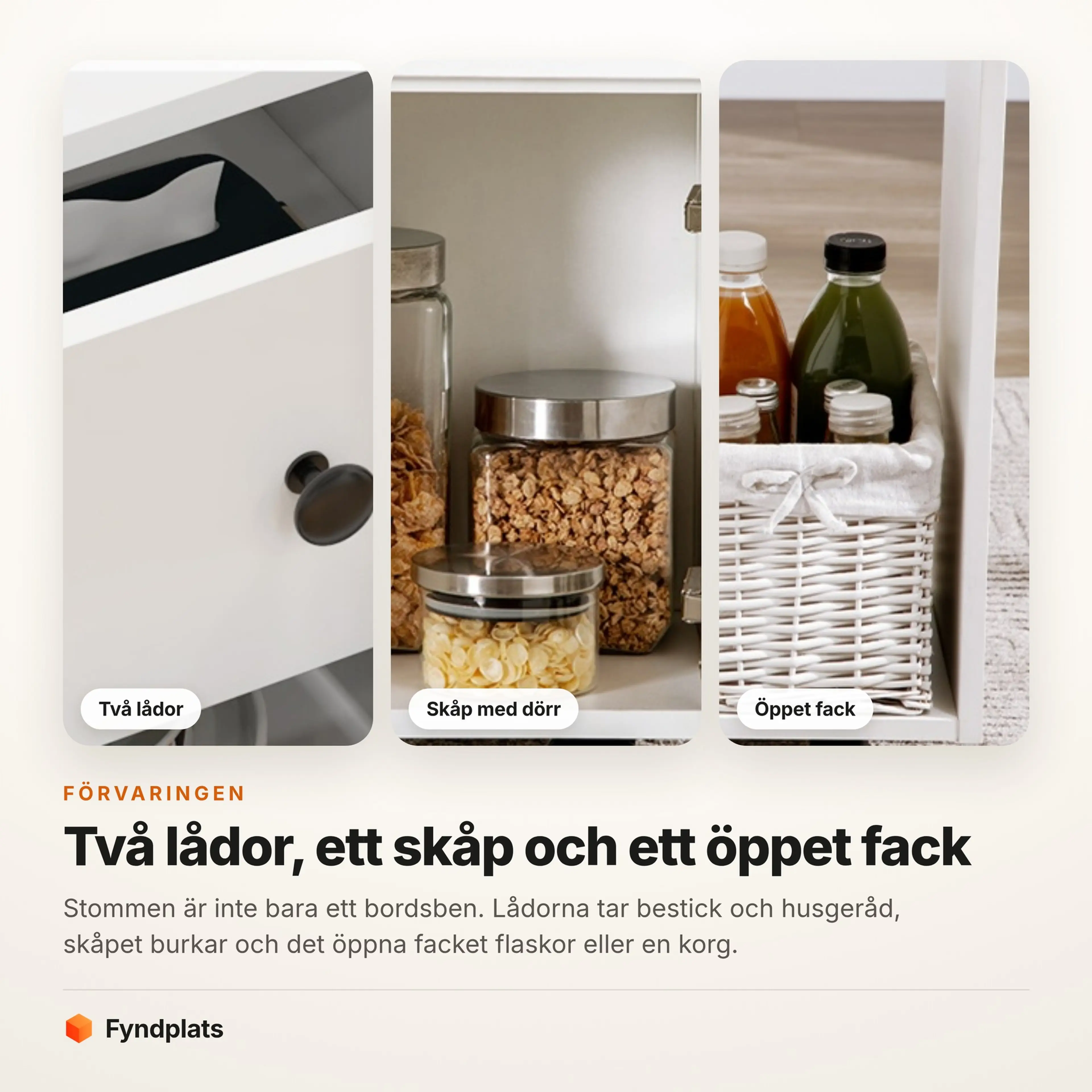 Bordets två lådor, skåpet med dörr och det öppna facket i stommen.
