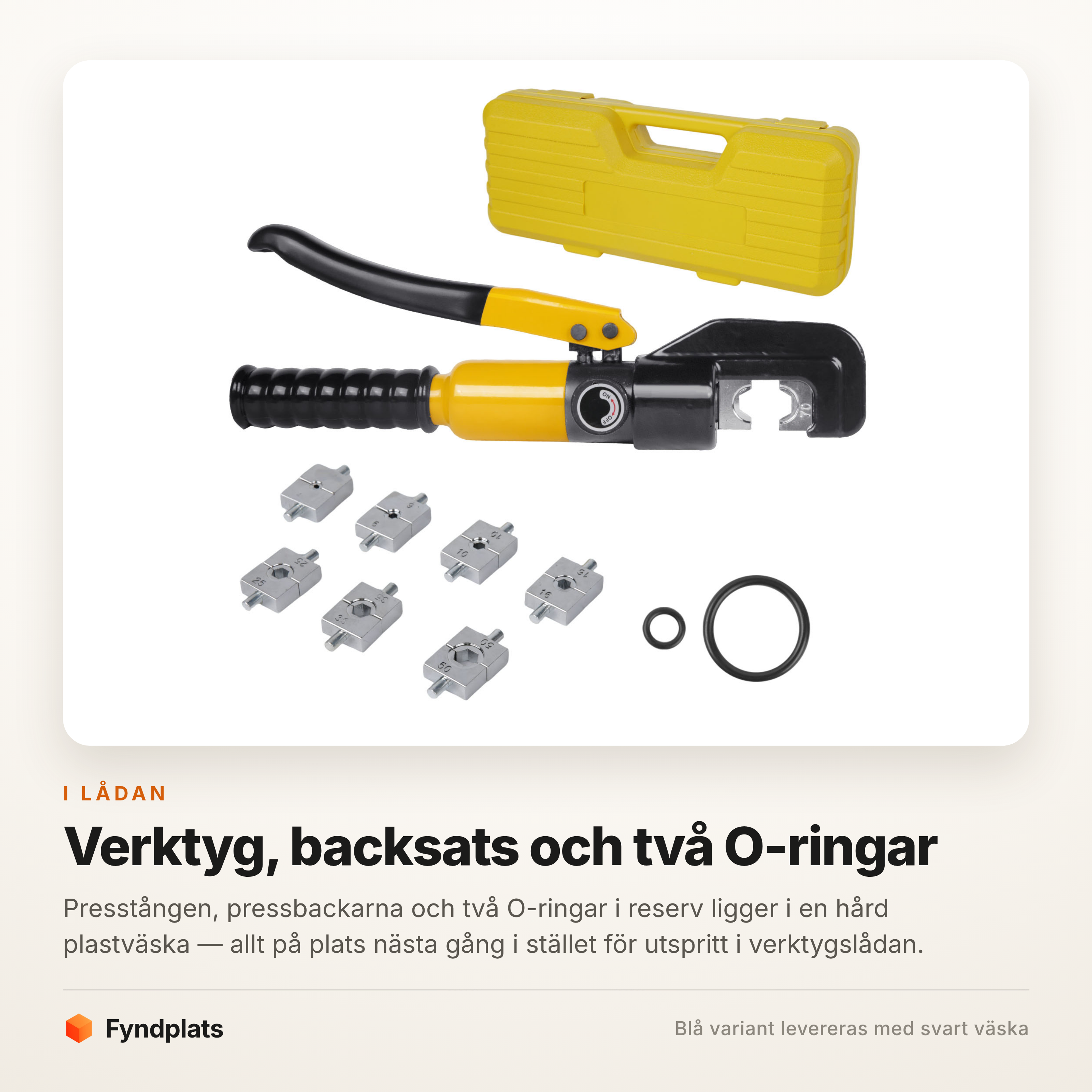 Innehåll i väskan: presstång, pressbackar och två O-ringar