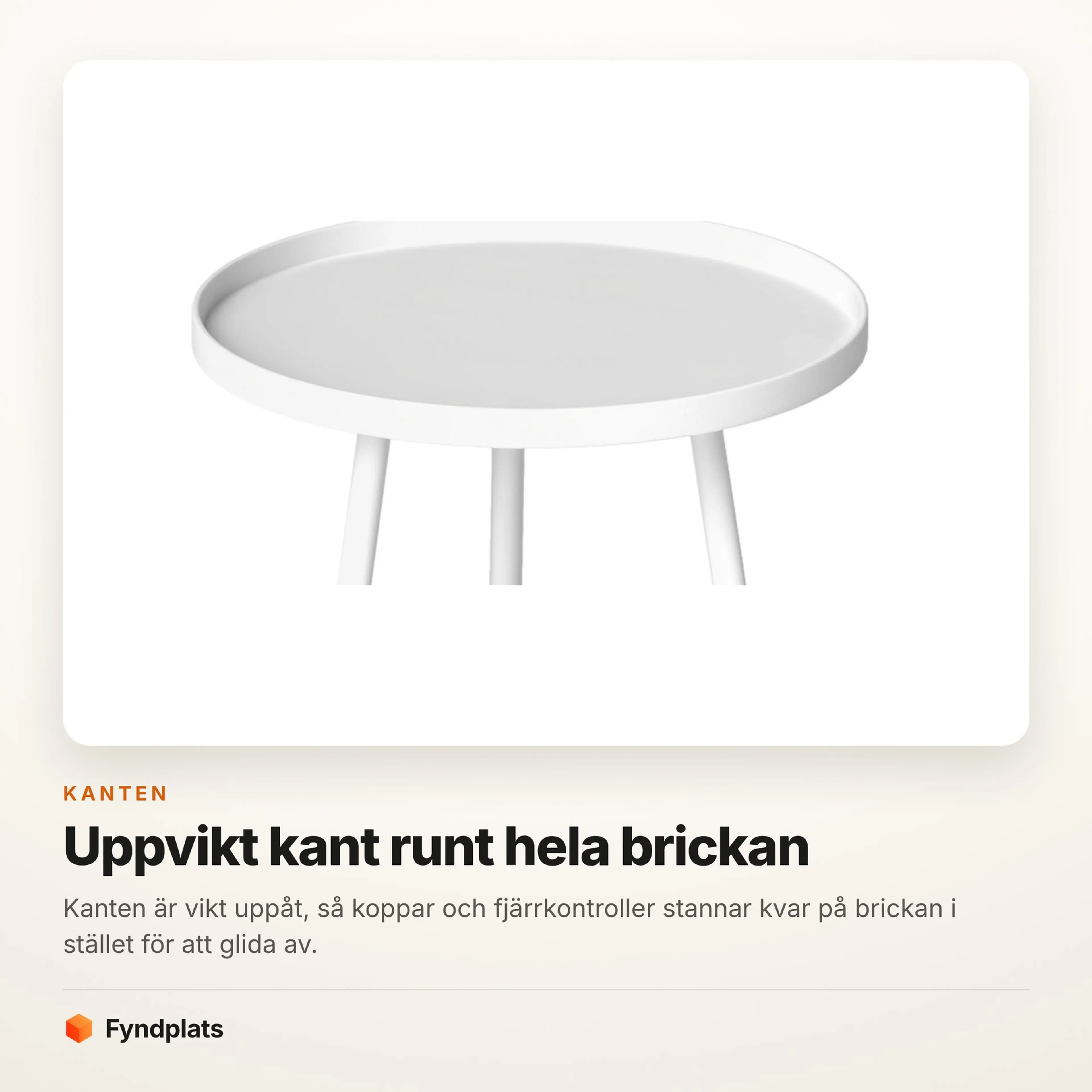 Närbild på brickans uppvikta kant.