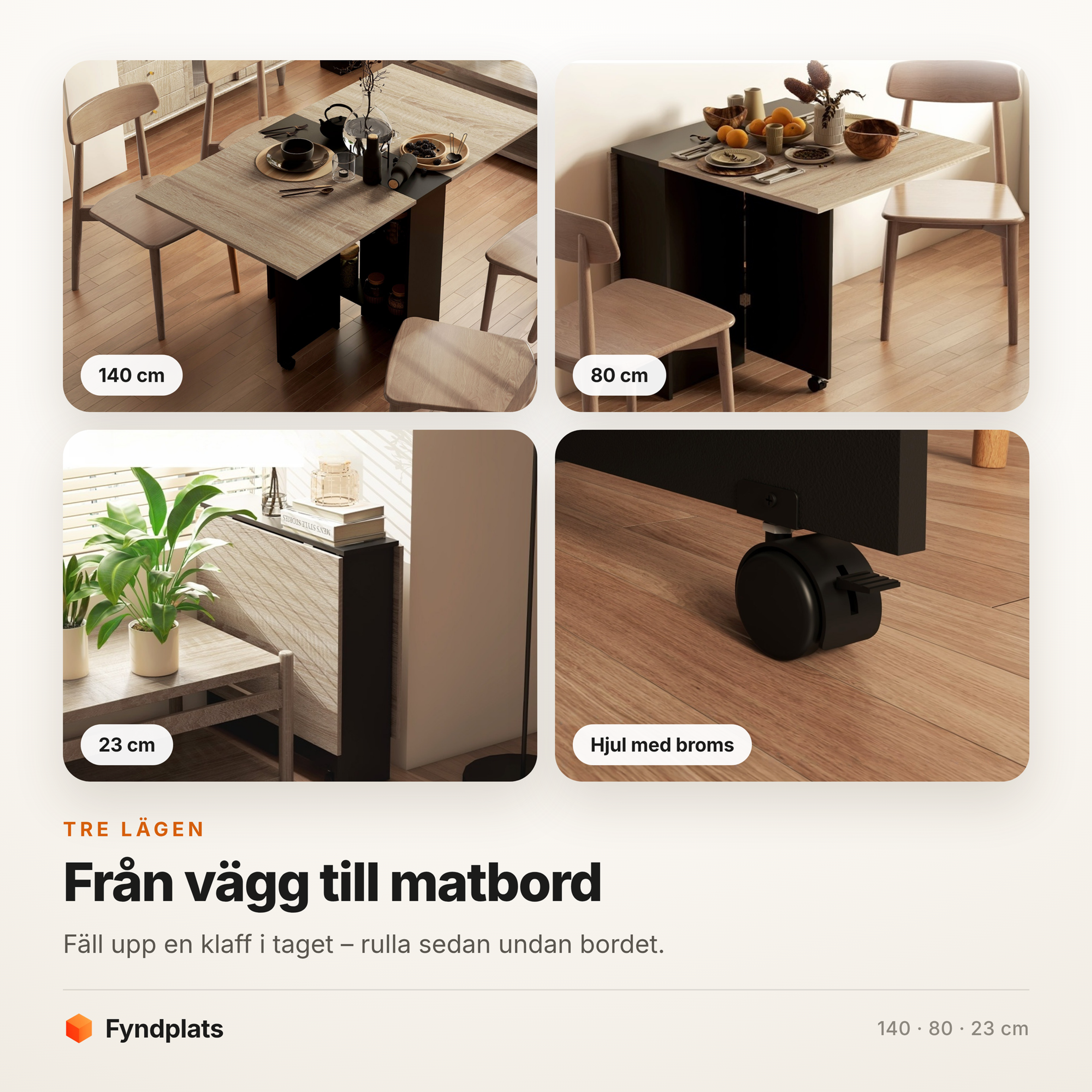 Fyndplats kort med klaffbordets tre lägen: 140 cm med båda klaffarna uppe, 80 cm med en uppe och 23 cm helt nedfällt, samt närbild på hjul med broms.