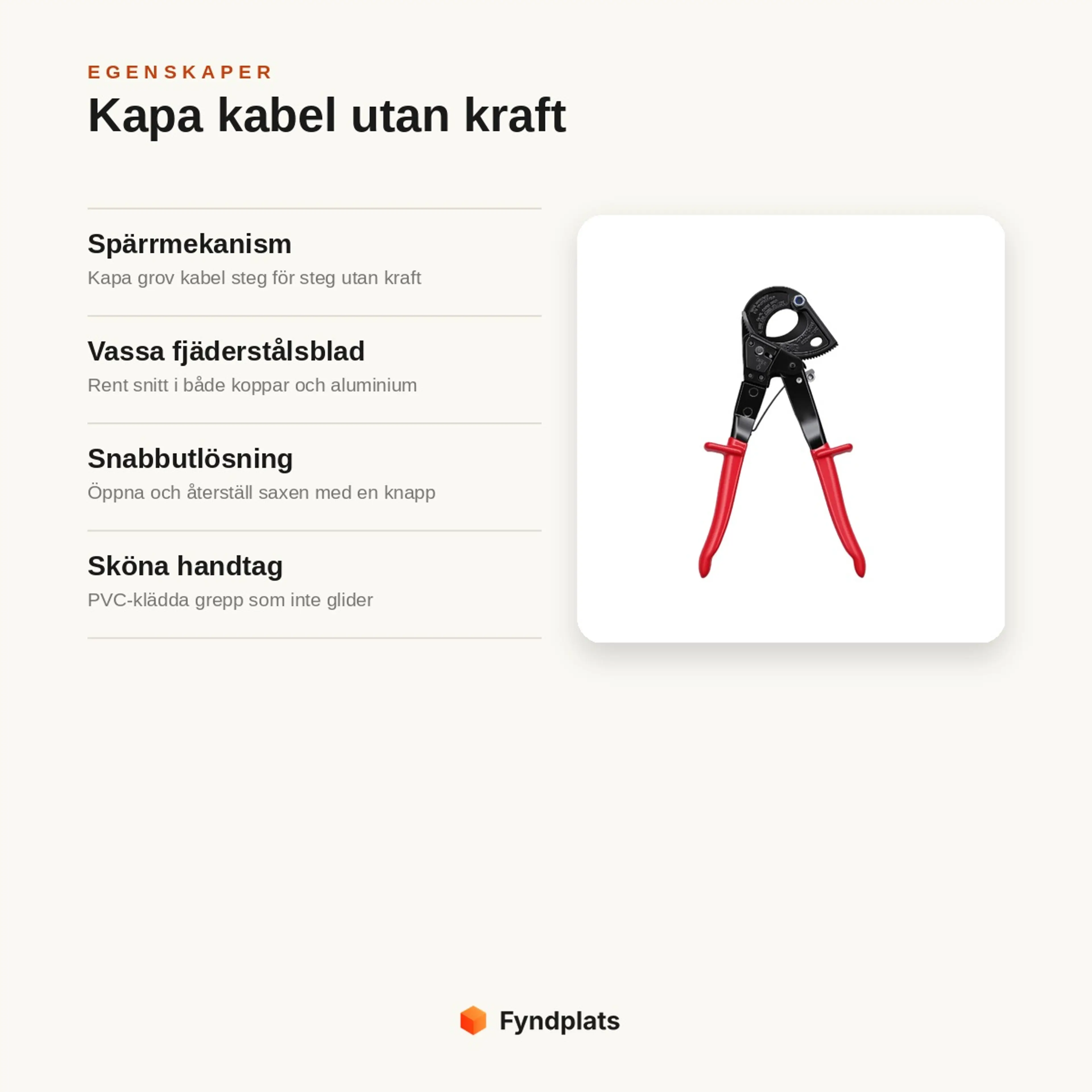 Egenskaper: spärrmekanism, vassa fjäderstålsblad, snabbutlösning och sköna PVC-handtag