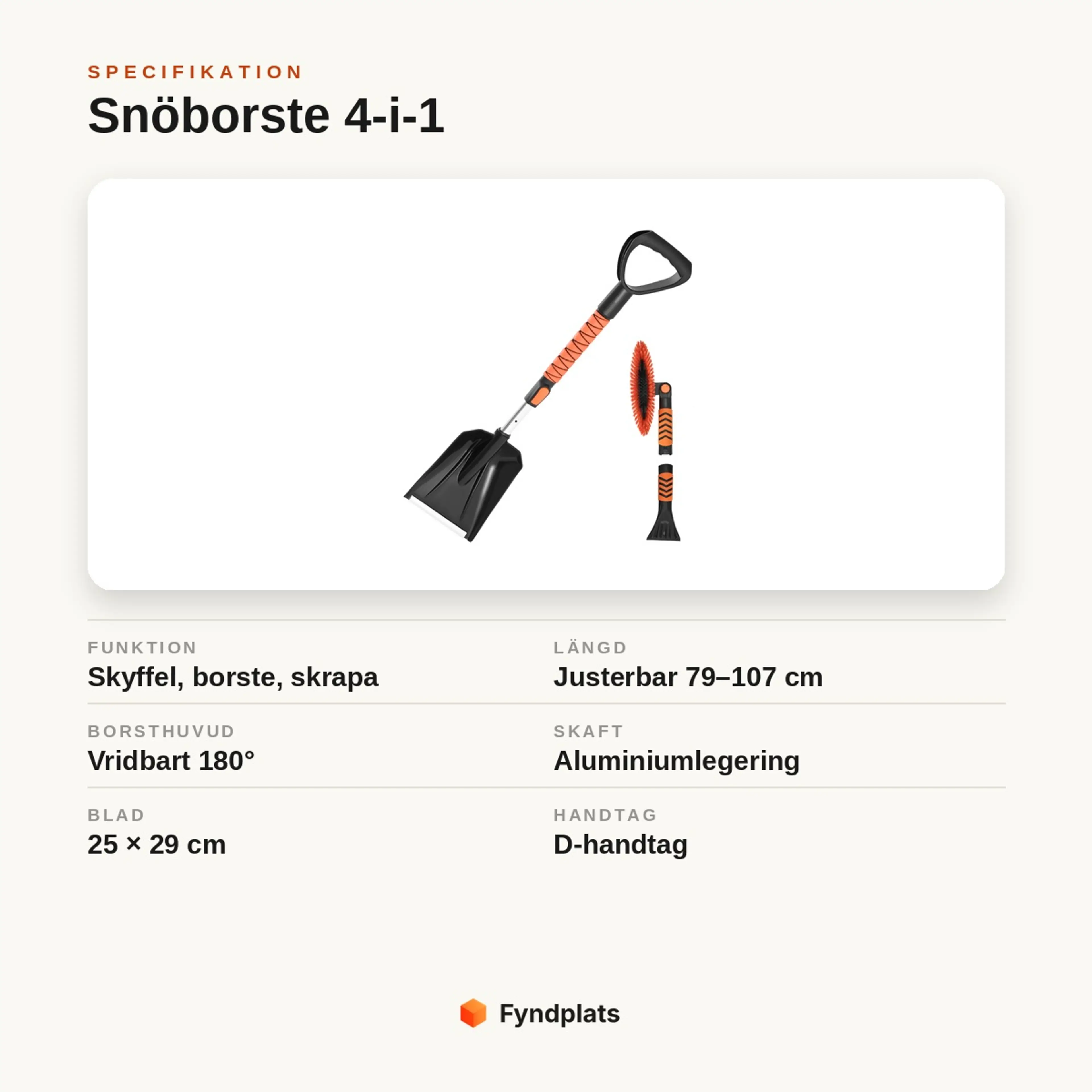 Specifikation: snöborste 4-i-1 med skyffel, isskrapa, vridbart 180°-huvud och teleskopskaft 79–107 cm