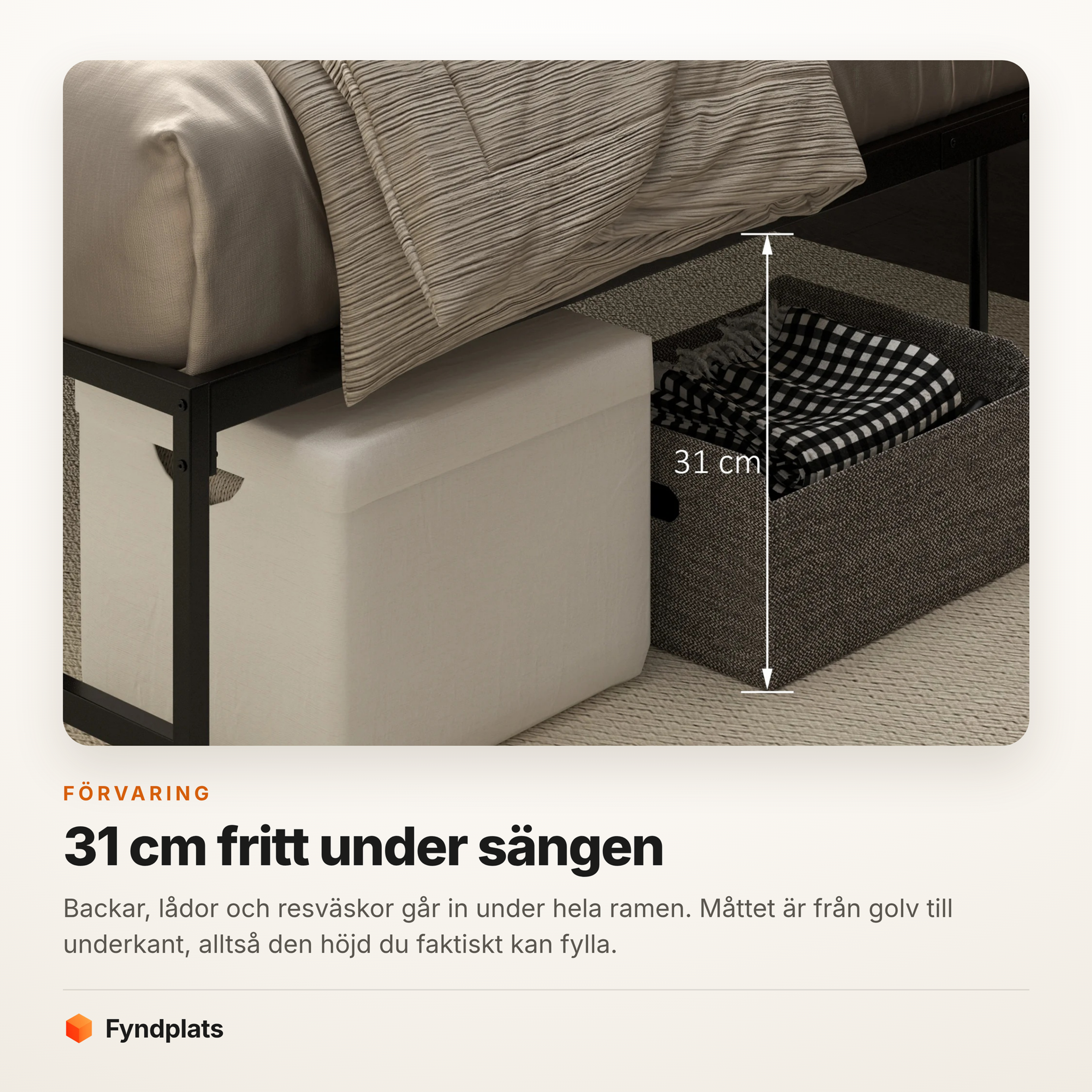 Kort: 31 cm fri höjd under sängen