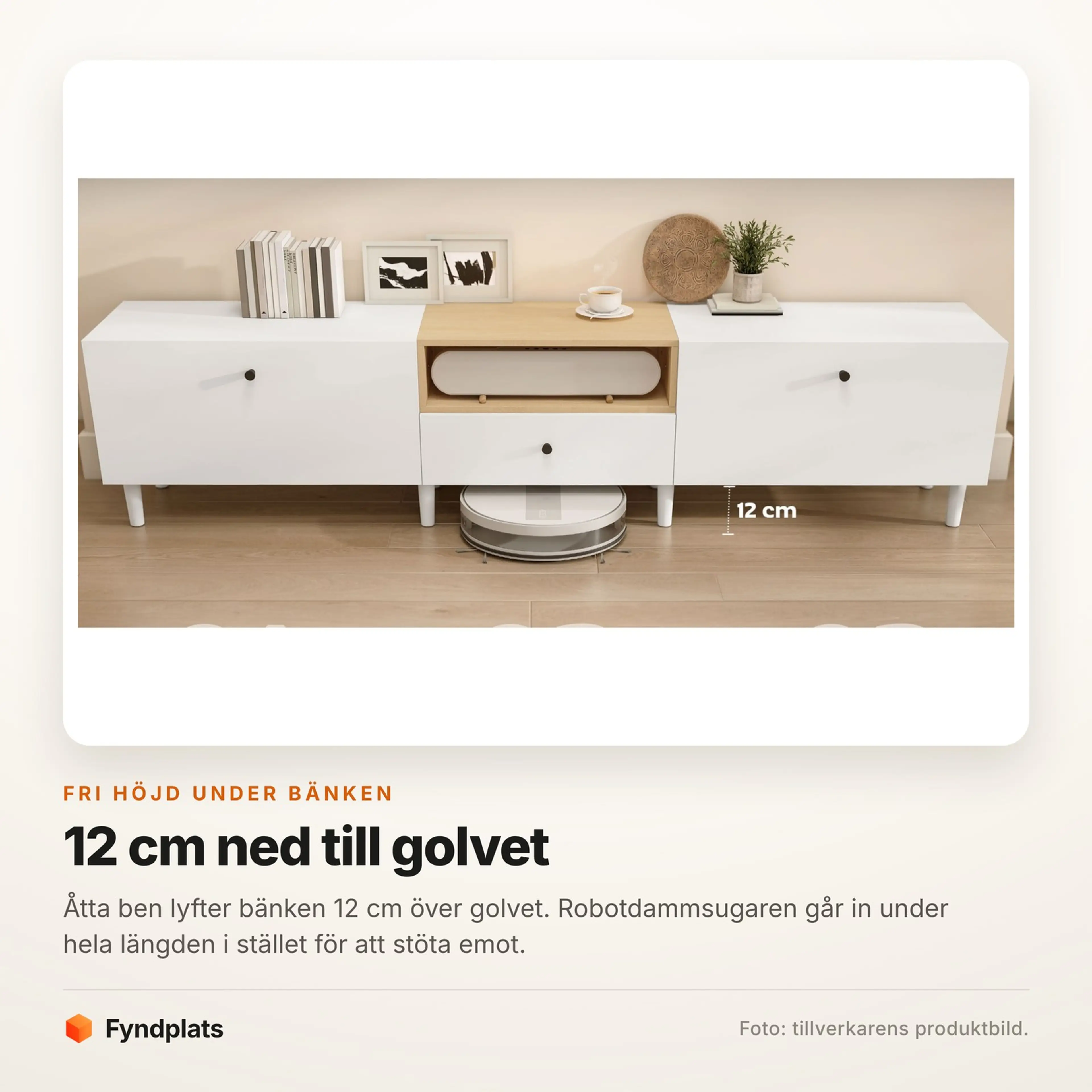 Fotokort som visar de 12 cm fria höjden under bänken med en robotdammsugare under