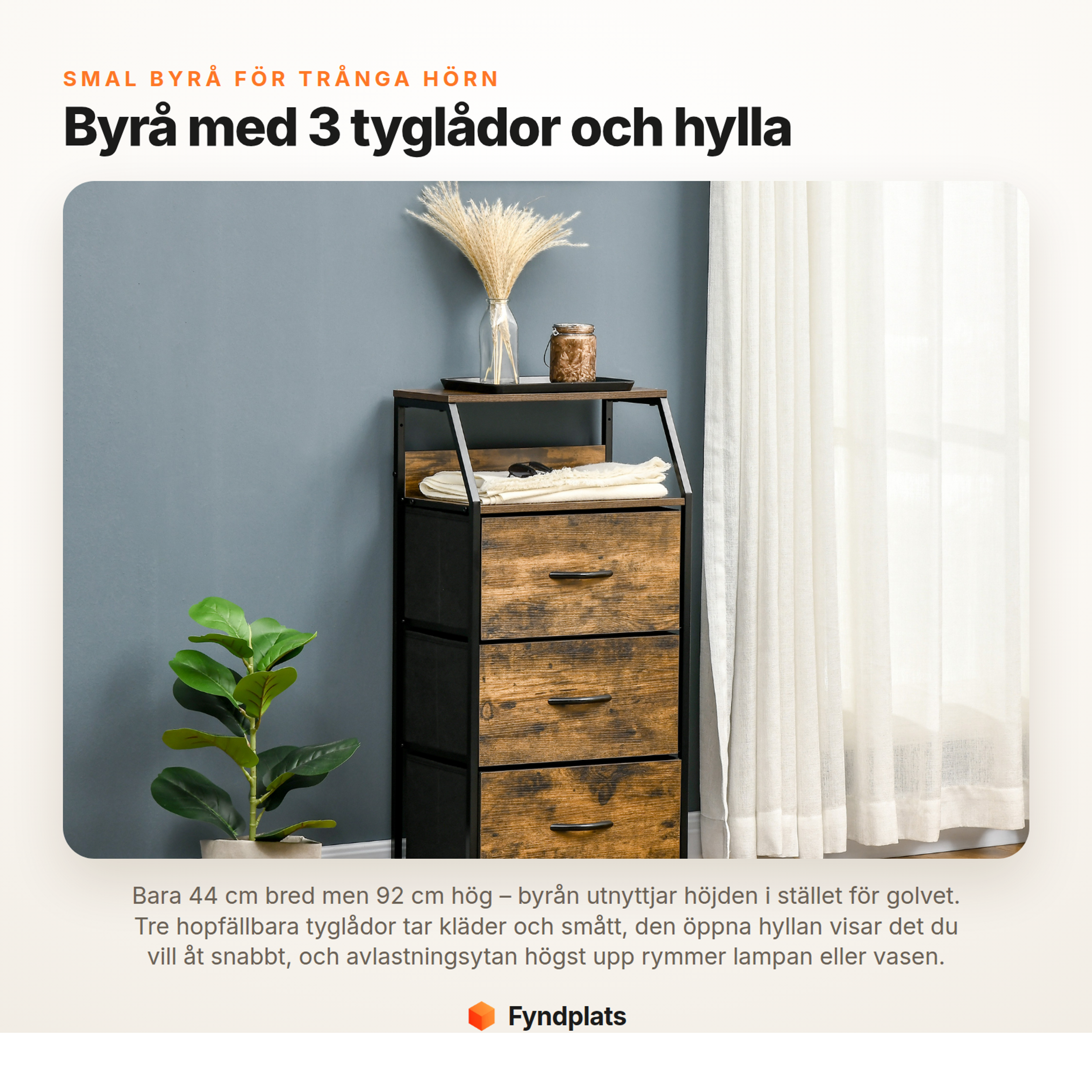 Fyndplats – smal byrå 44 cm bred med tre hopfällbara tyglådor, öppen hylla och avlastningsyta