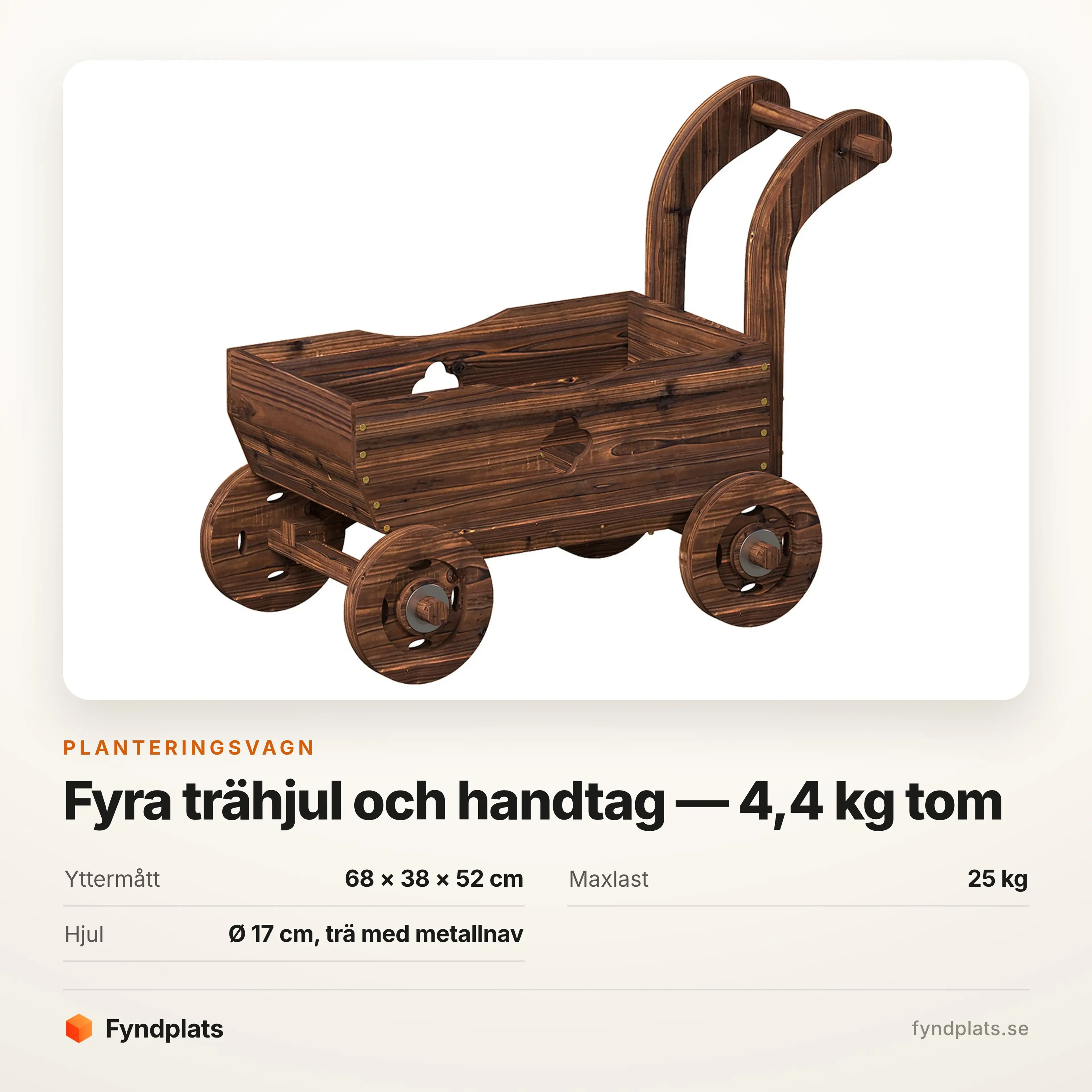 Specifikation: 68 × 38 × 52 cm, maxlast 25 kg, hjul 17 cm i trä med metallnav