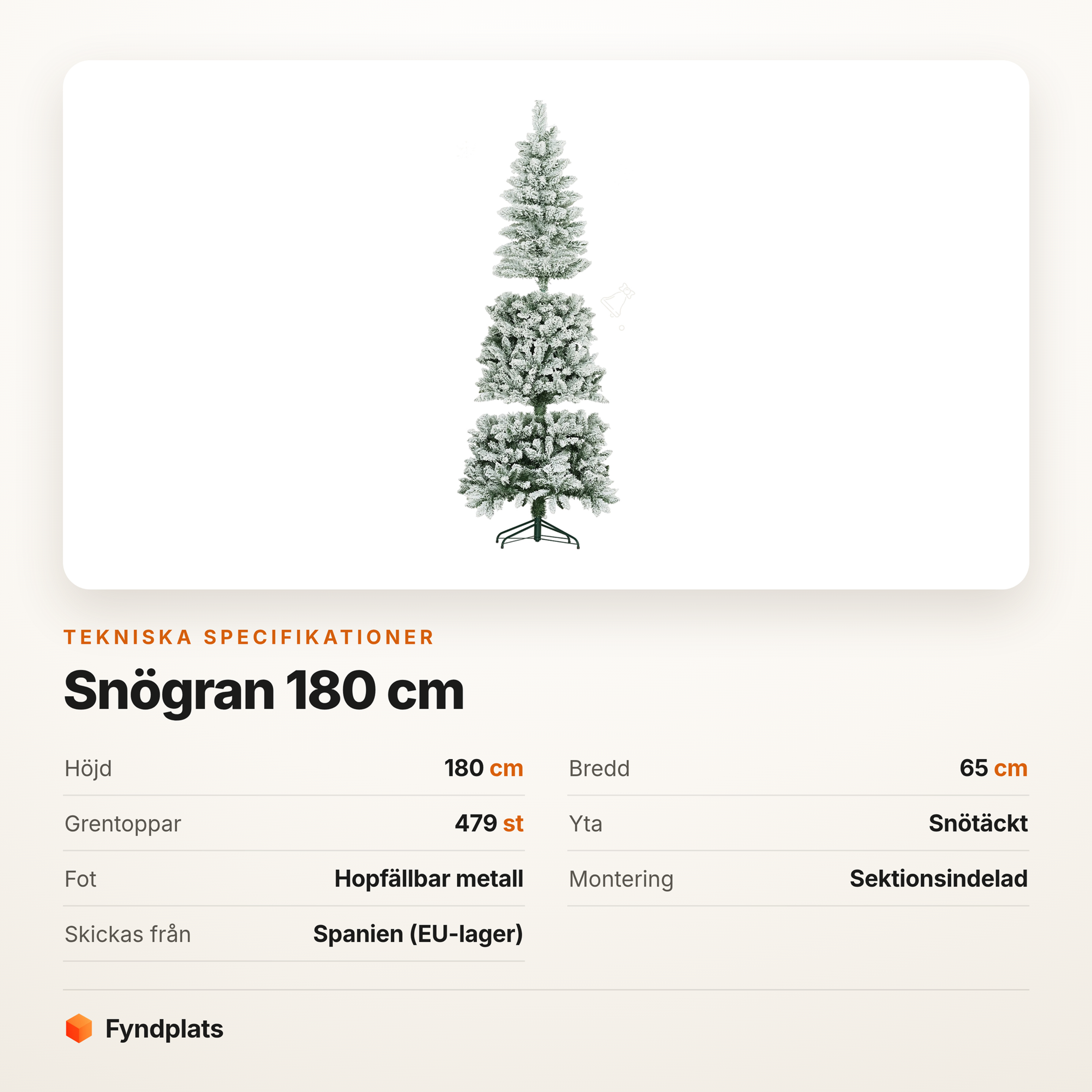Specifikationer: 180 cm hög, 65 cm bred och 479 grentoppar