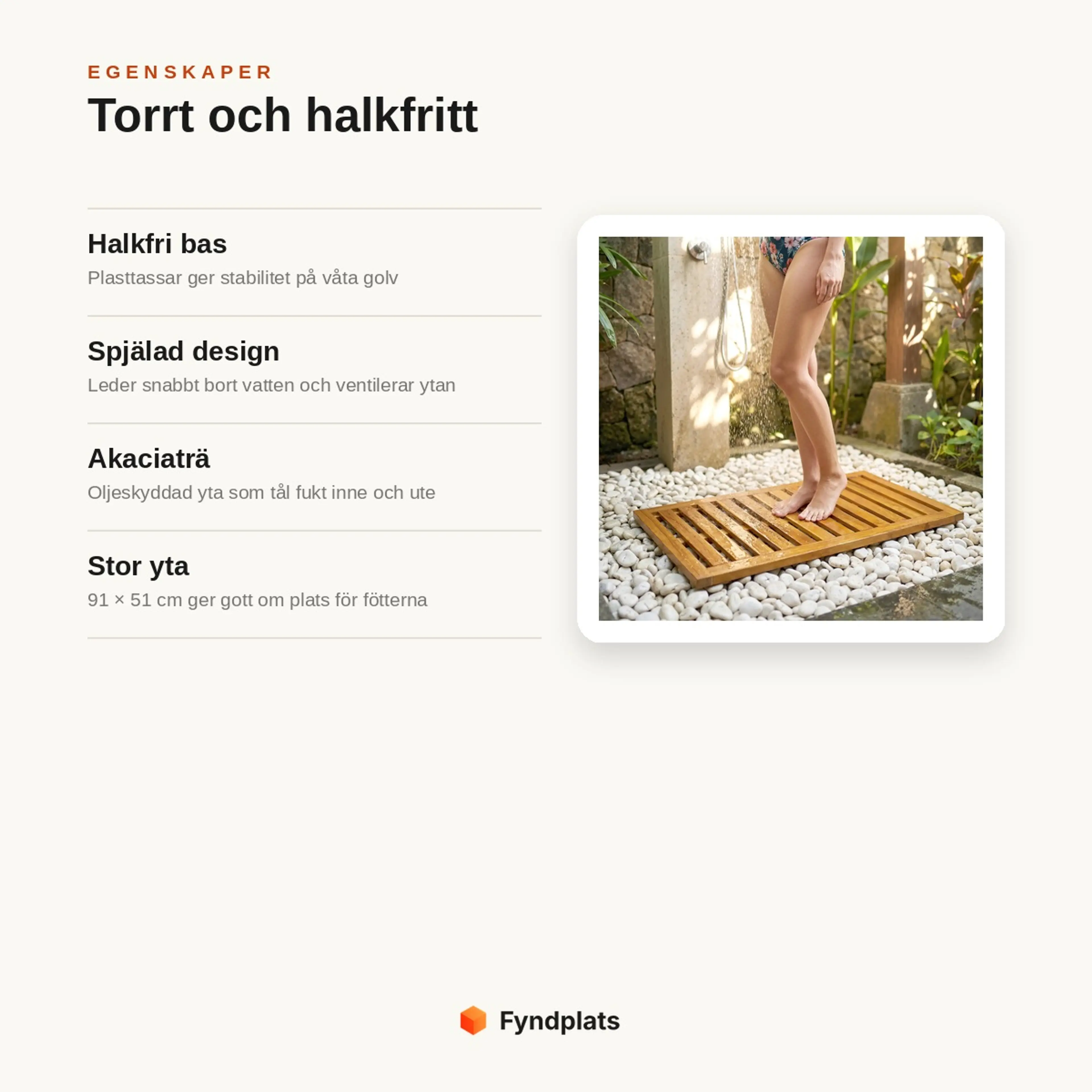 Egenskaper: halkfri bas med plasttassar, spjälad dränerande design, oljeskyddat akaciaträ och stor yta 91 × 51 cm
