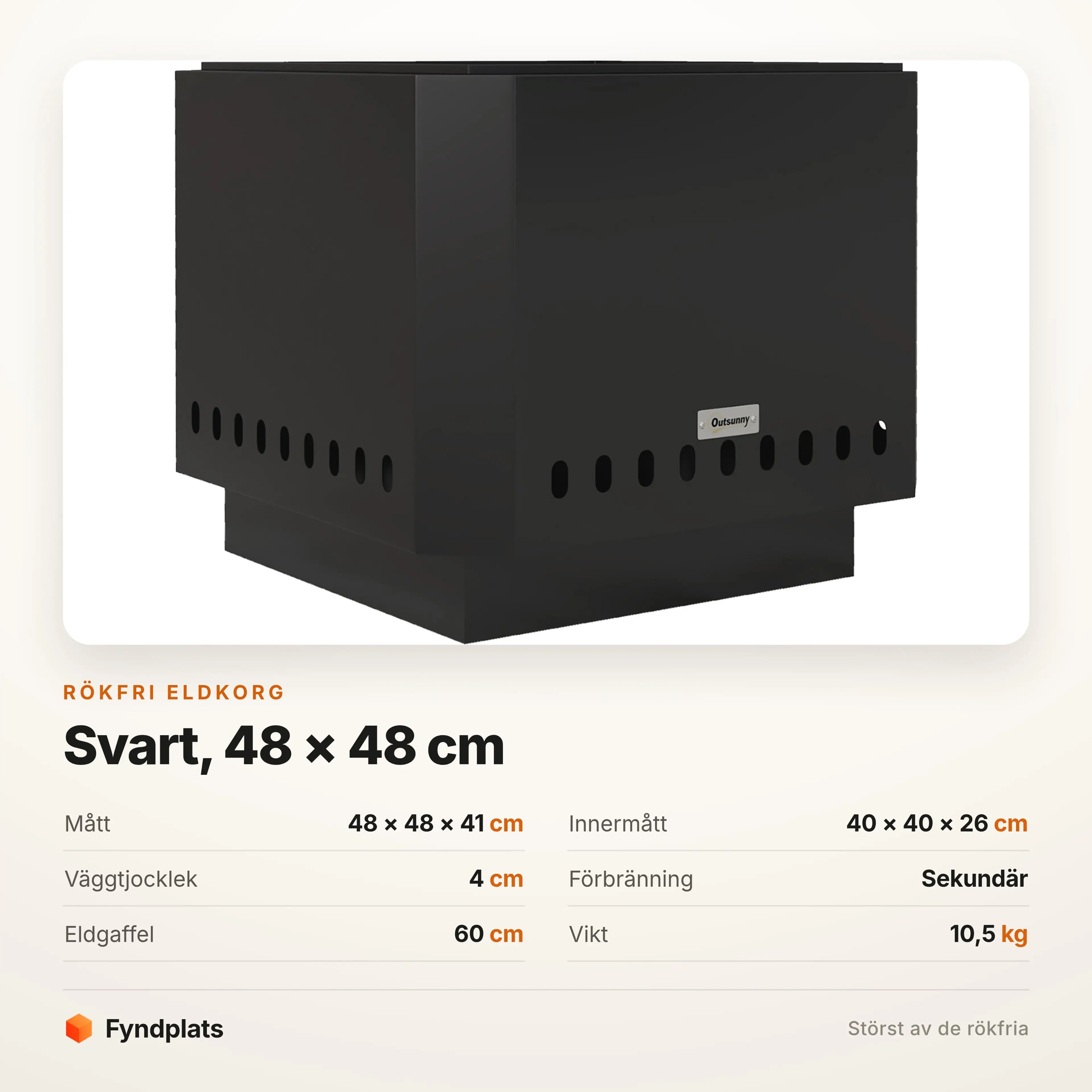 Specifikation: 48 × 48 × 41 cm, eldrum 40 × 40 cm