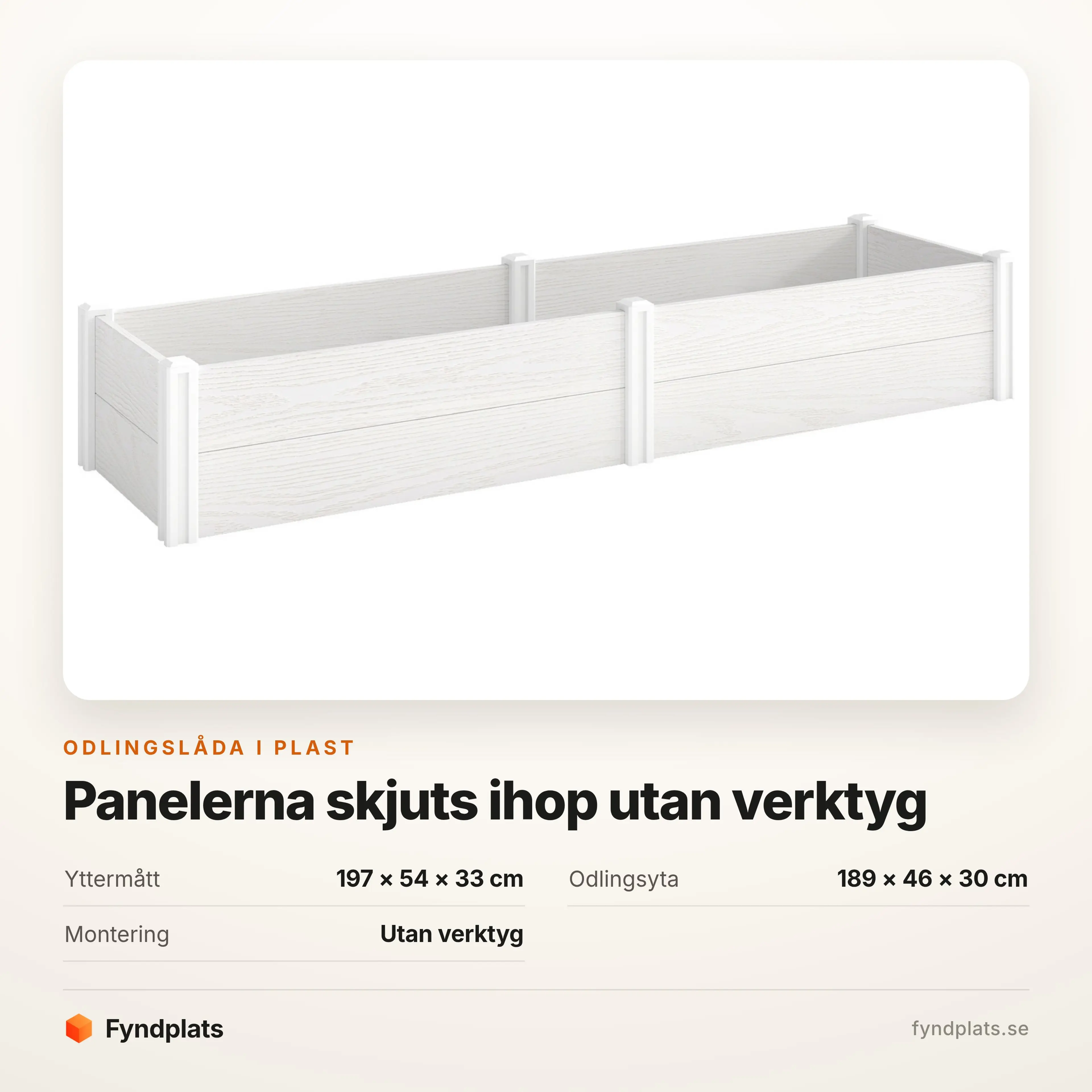 Specifikation: 197 × 54 × 33 cm, odlingsyta 189 × 46 cm, monteras utan verktyg