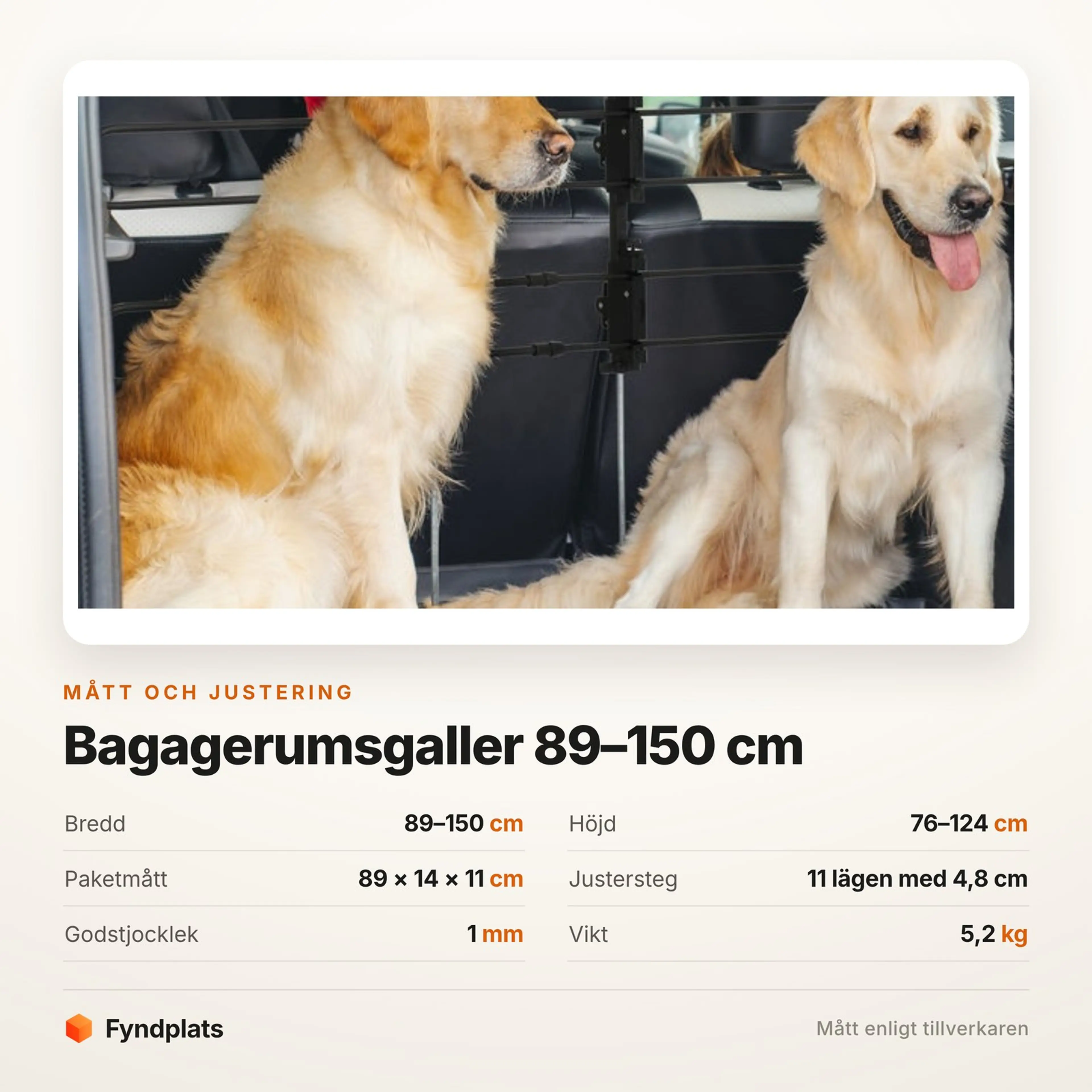 Faktakort: gallret 89–150 cm brett och 76–124 cm högt, elva justerlägen med 4,8 cm